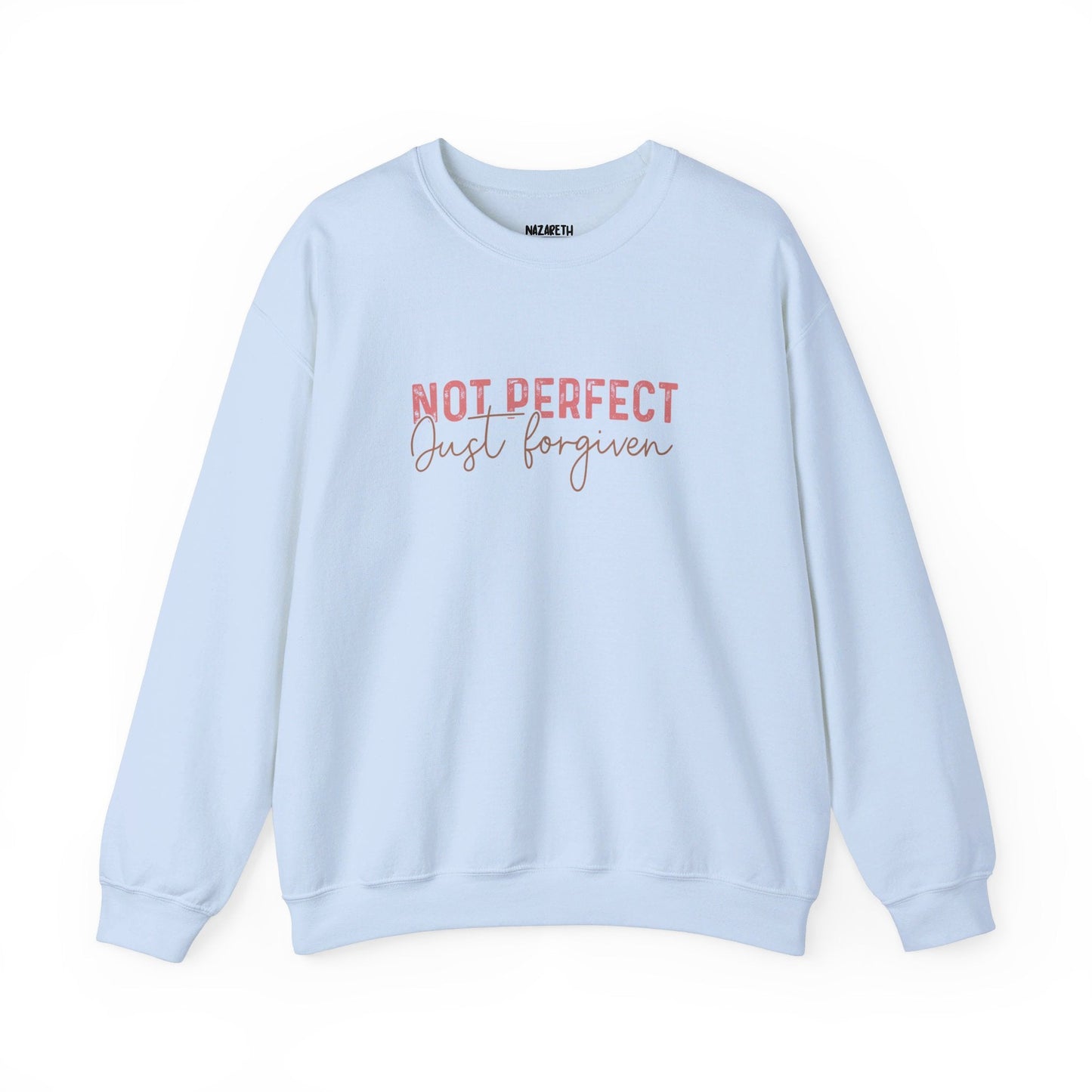 Not Perfect, Just Forgiven Sweatshirt - Sweatshirt - Nazareth Treasures