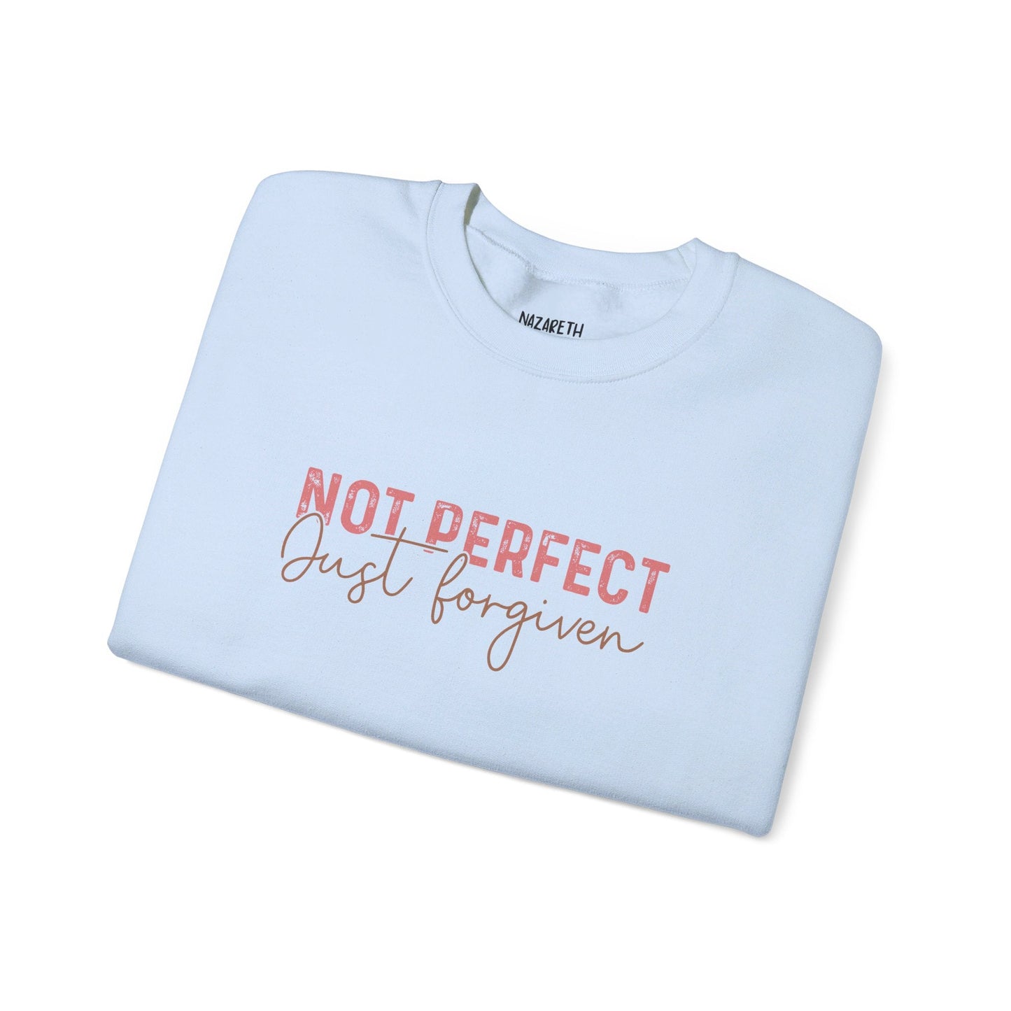 Not Perfect, Just Forgiven Sweatshirt - Sweatshirt - Nazareth Treasures