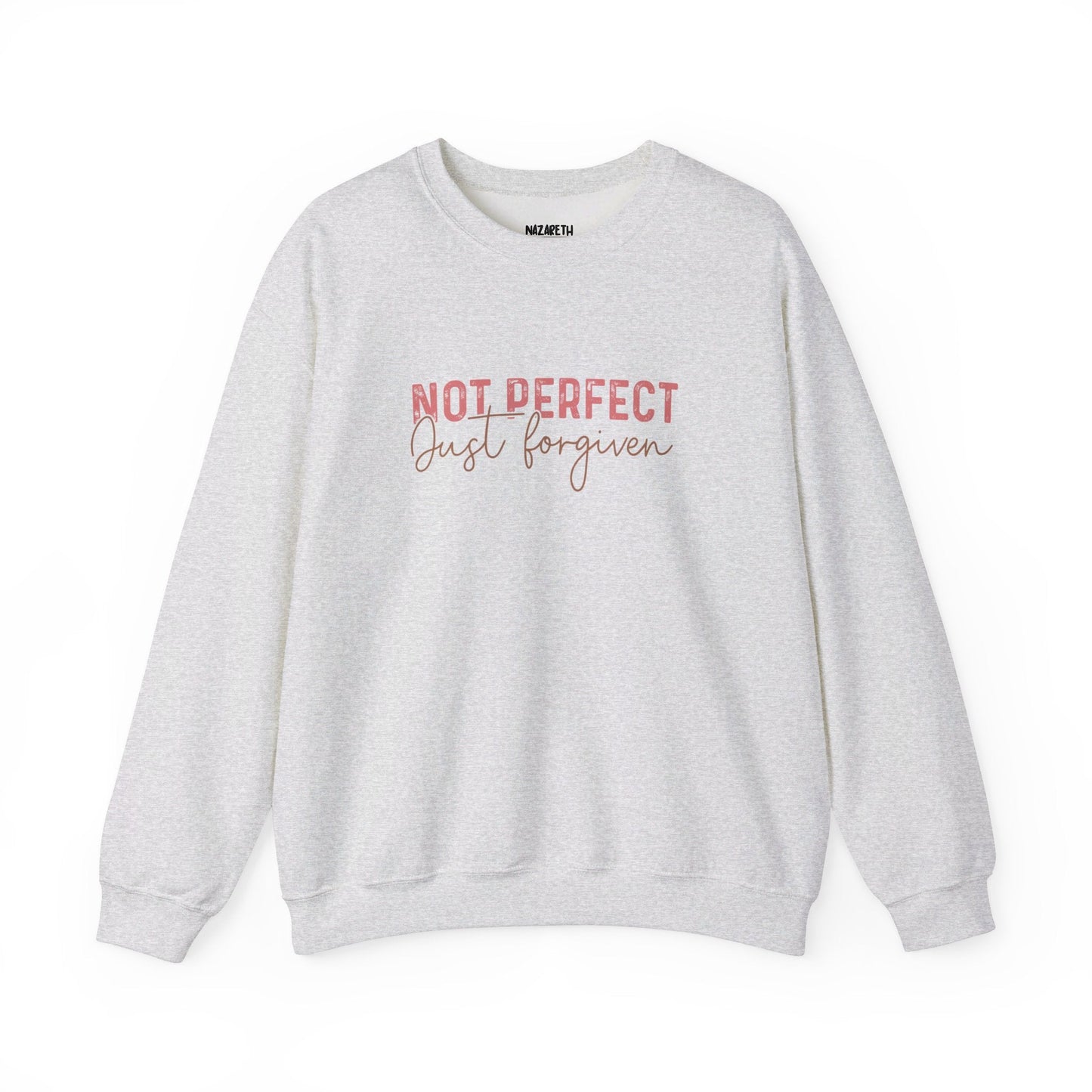Not Perfect, Just Forgiven Sweatshirt - Sweatshirt - Nazareth Treasures
