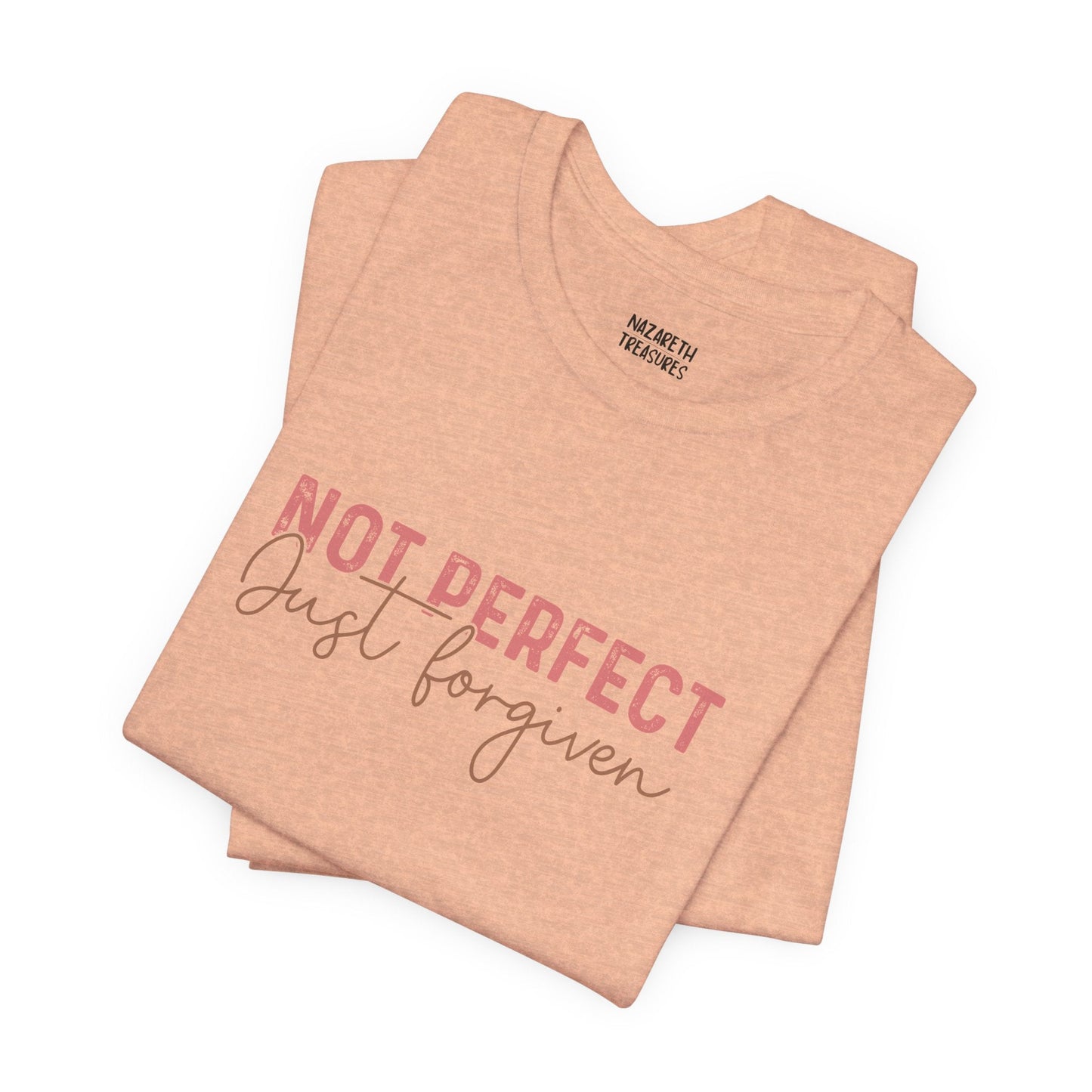 Not Perfect, Just Forgiven - T-Shirt - T-Shirt - Nazareth Treasures
