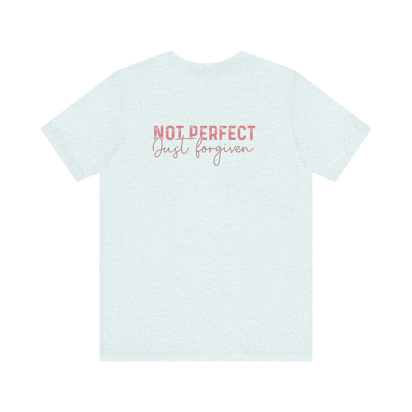 Not Perfect, Just Forgiven - T-Shirt - T-Shirt - Nazareth Treasures