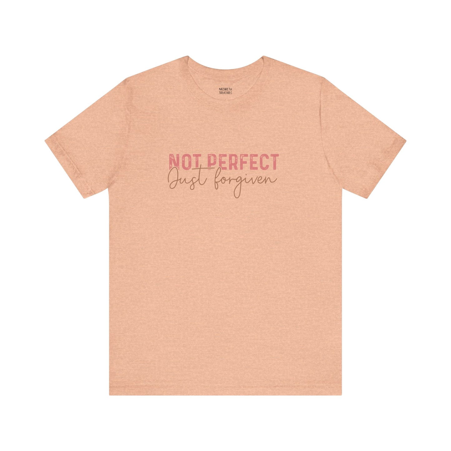 Not Perfect, Just Forgiven - T-Shirt - T-Shirt - Nazareth Treasures