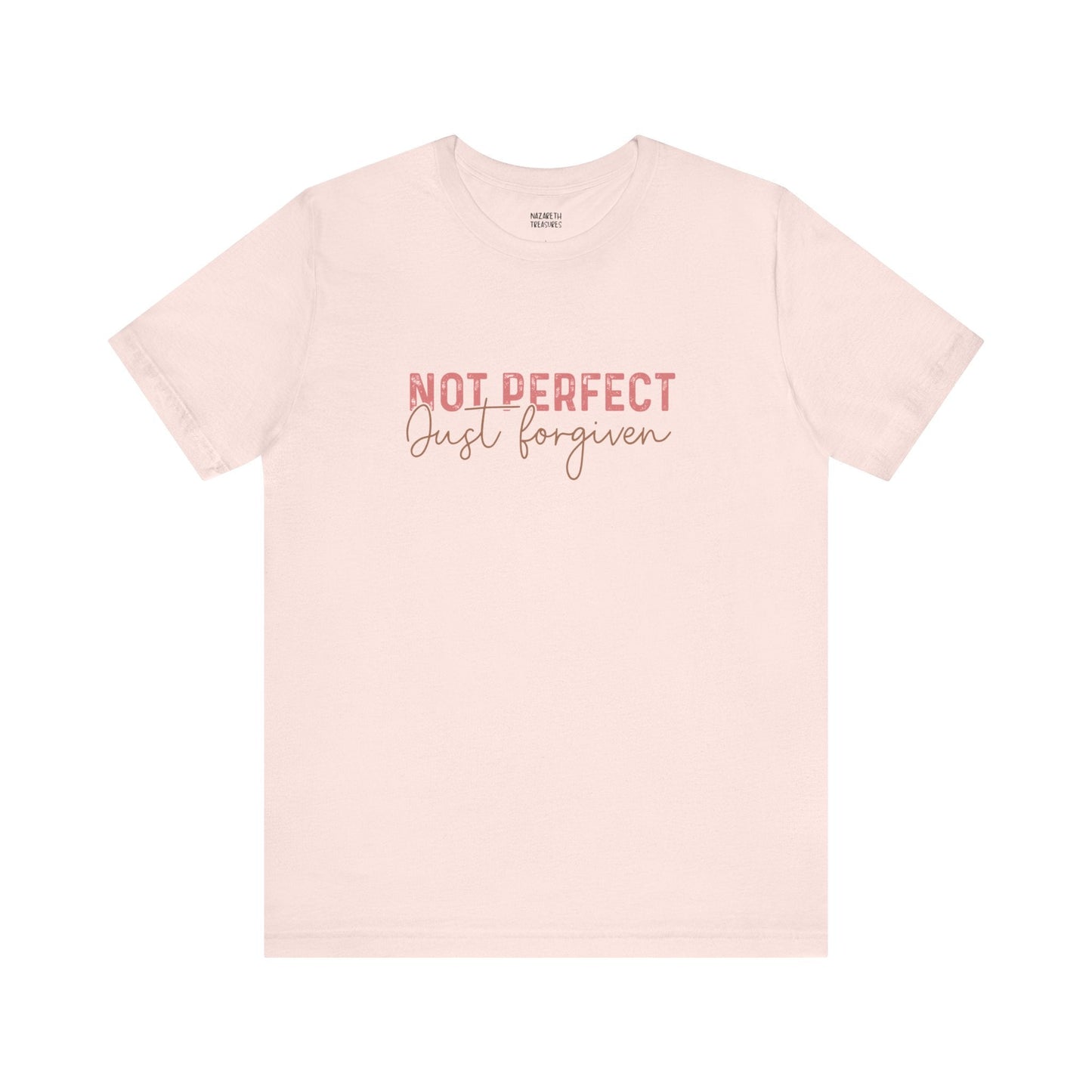 Not Perfect, Just Forgiven - T-Shirt - T-Shirt - Nazareth Treasures