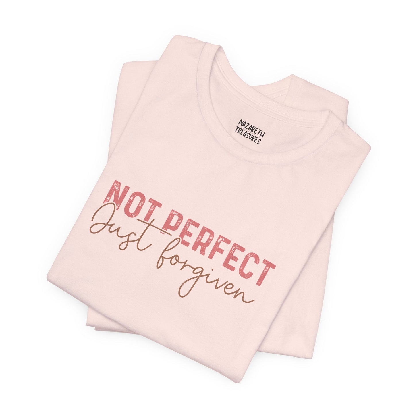 Not Perfect, Just Forgiven - T-Shirt - T-Shirt - Nazareth Treasures