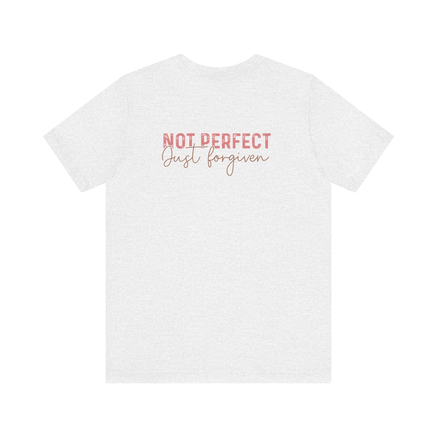 Not Perfect, Just Forgiven - T-Shirt - T-Shirt - Nazareth Treasures
