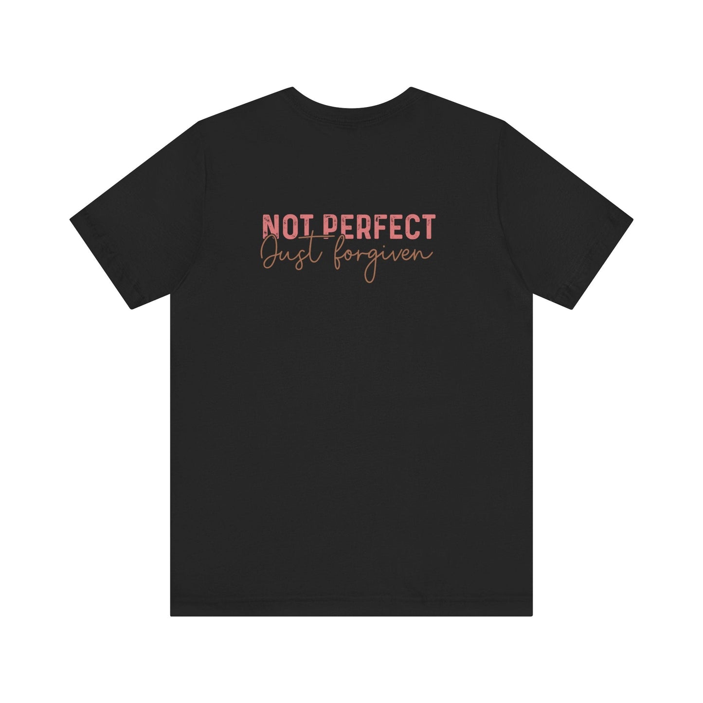 Not Perfect, Just Forgiven - T-Shirt - T-Shirt - Nazareth Treasures