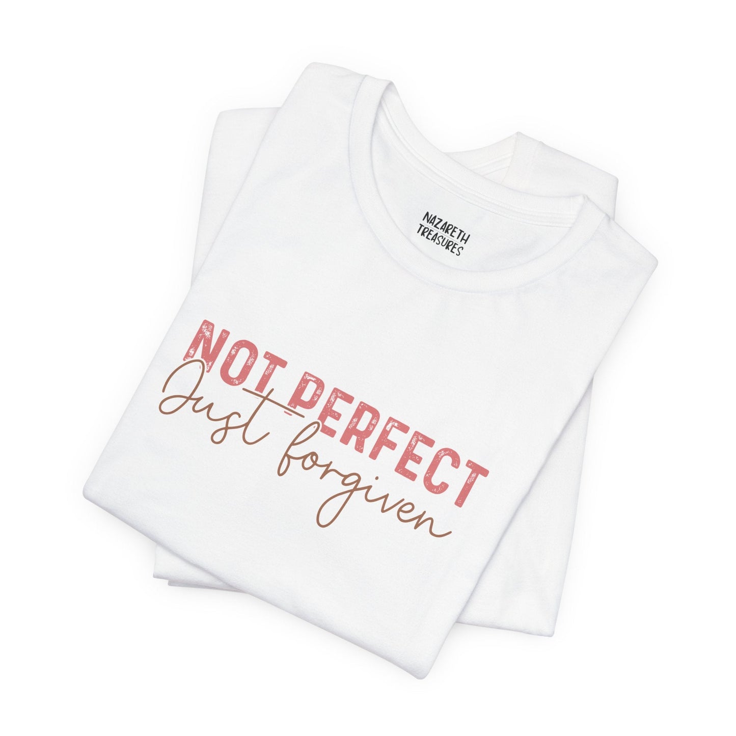 Not Perfect, Just Forgiven - T-Shirt - T-Shirt - Nazareth Treasures