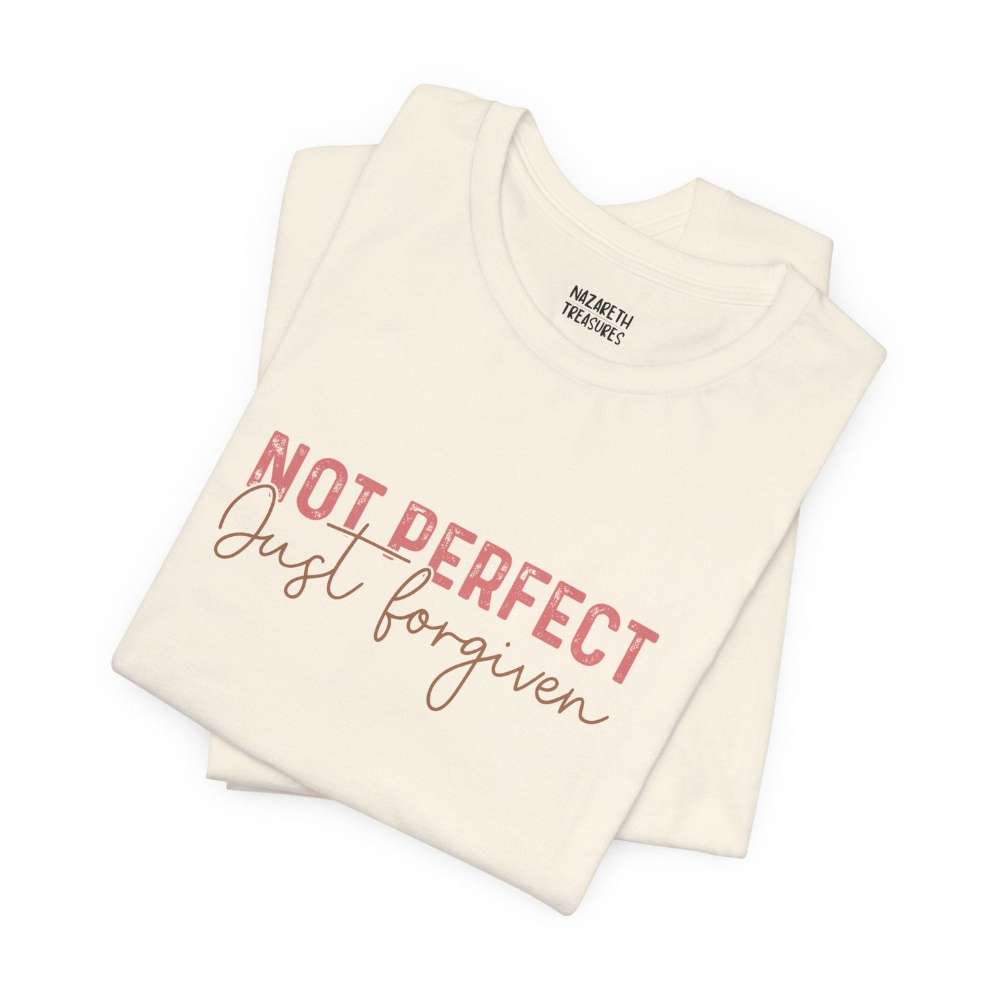 Not Perfect, Just Forgiven - T-Shirt - T-Shirt - Nazareth Treasures