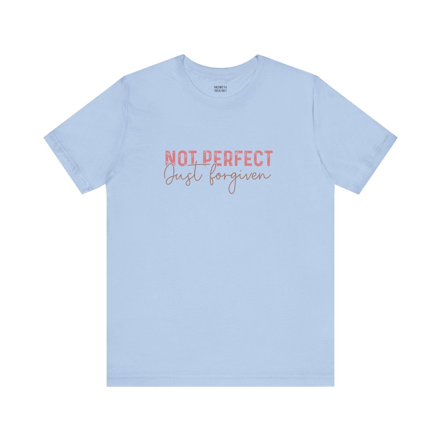 Not Perfect, Just Forgiven - T-Shirt - T-Shirt - Nazareth Treasures