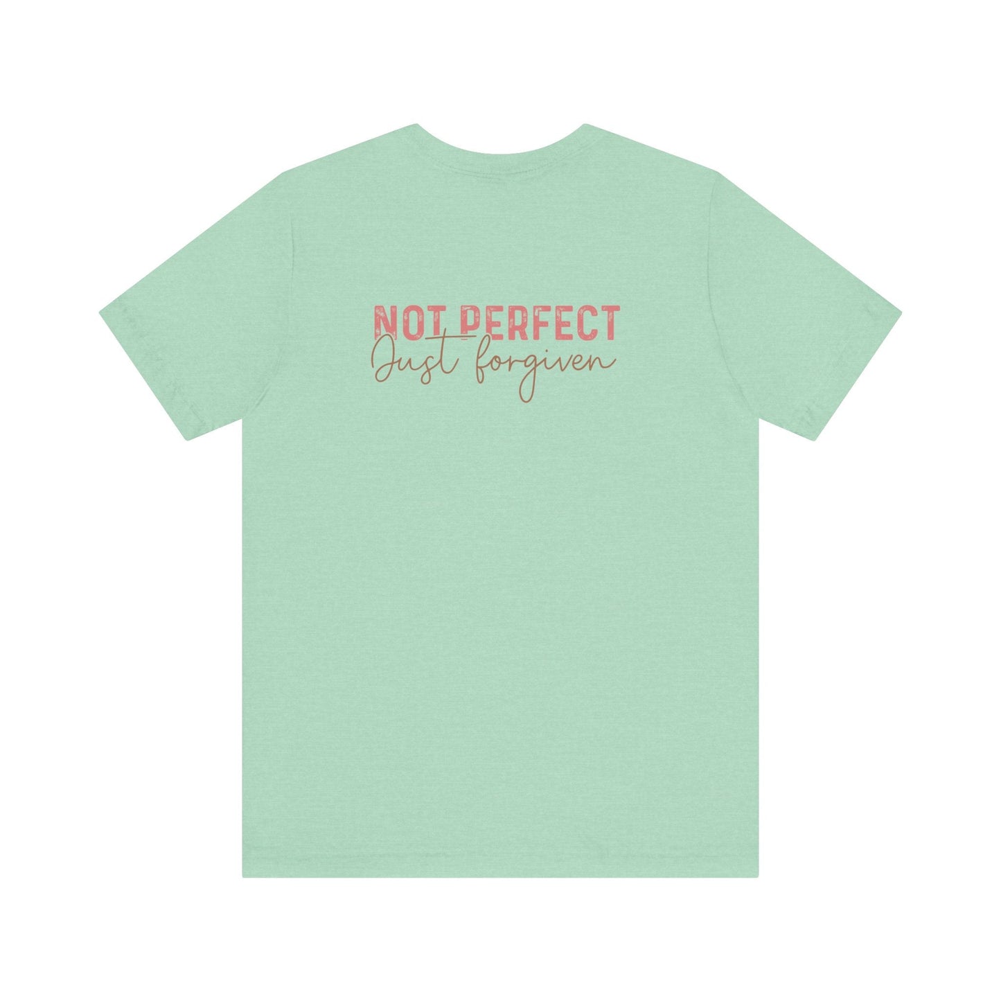 Not Perfect, Just Forgiven - T-Shirt - T-Shirt - Nazareth Treasures