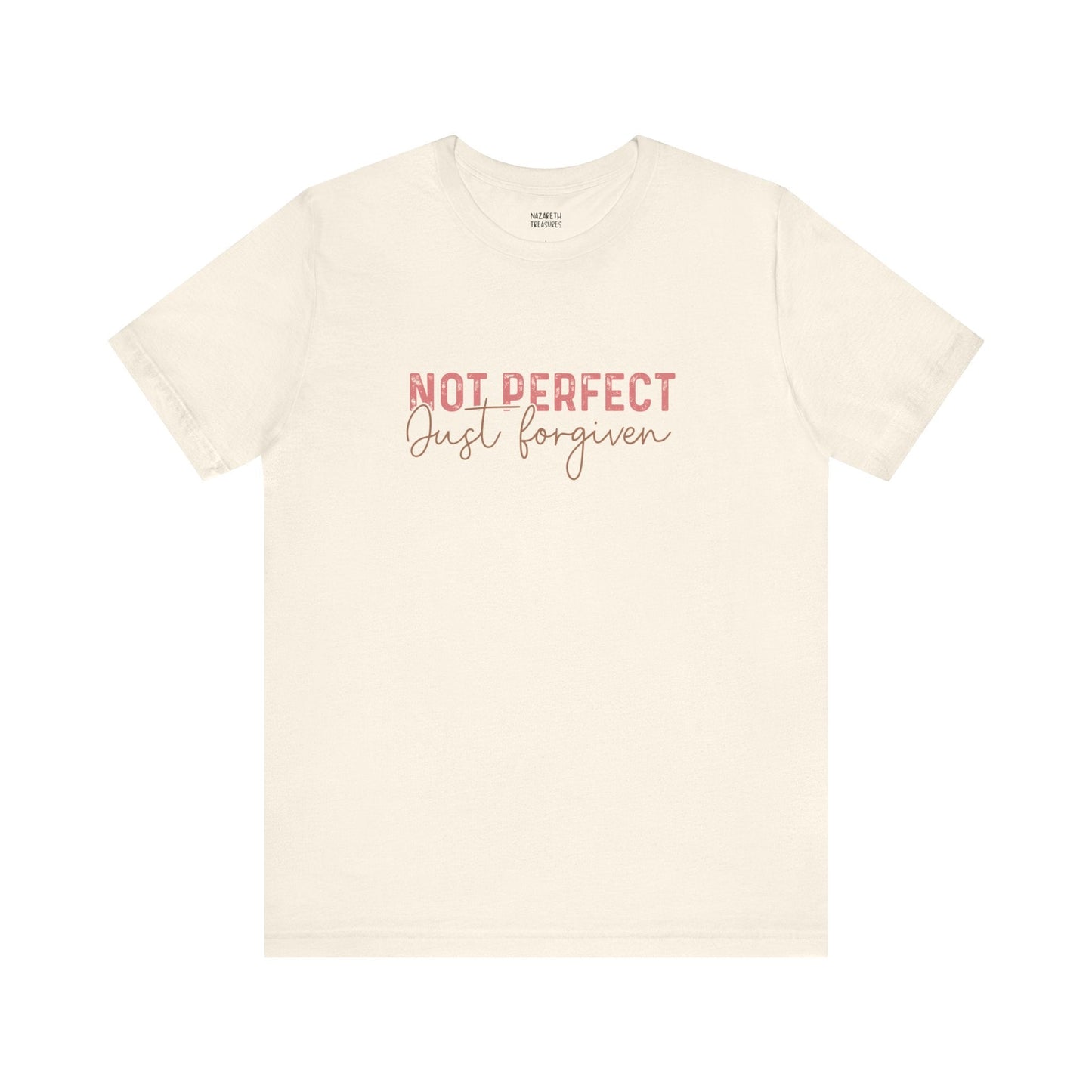 Not Perfect, Just Forgiven - T-Shirt - T-Shirt - Nazareth Treasures