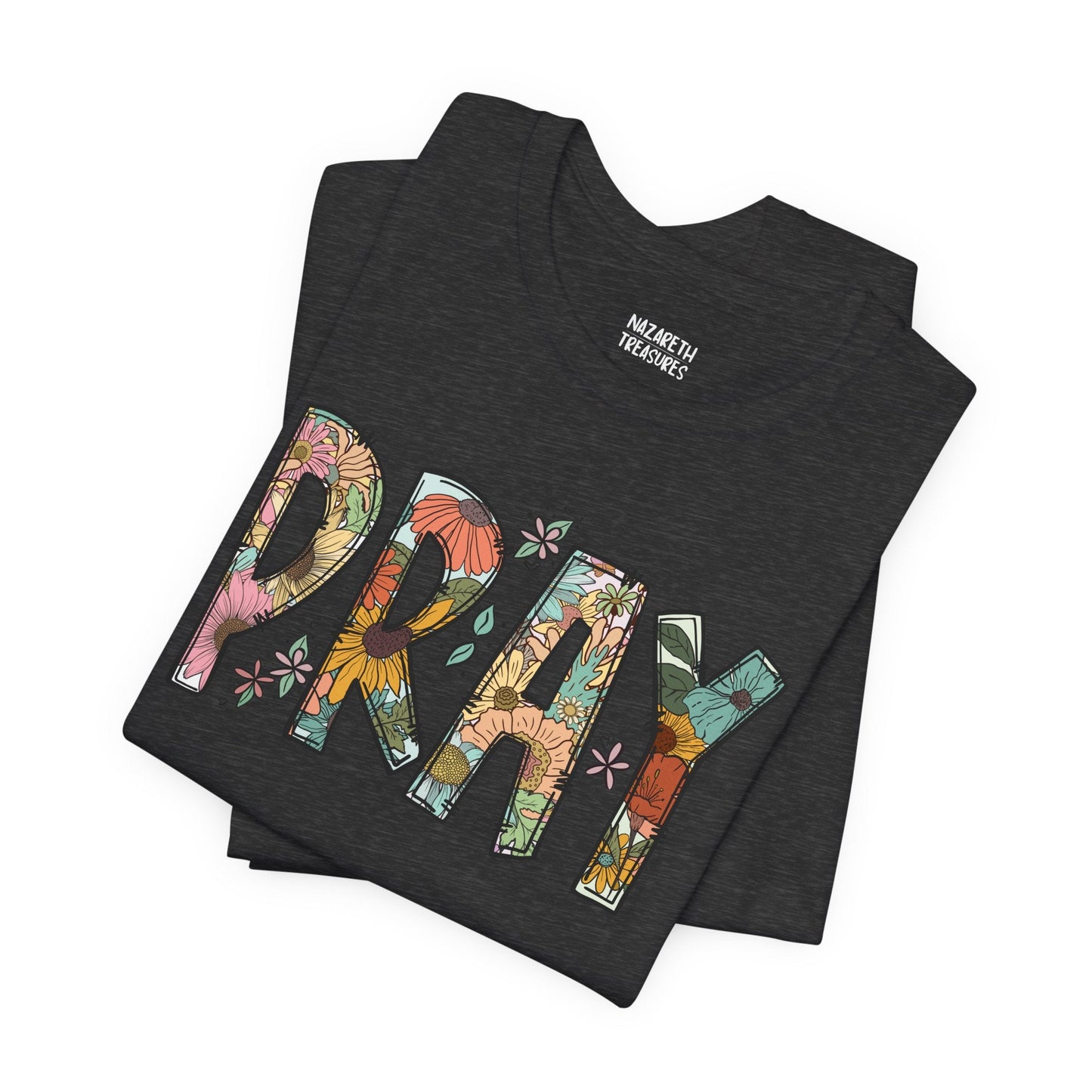 Pray Flowers Boho T-Shirt - T-Shirt - Nazareth Treasures