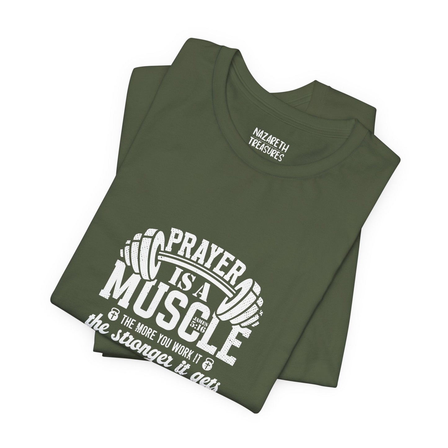 Prayer is a muscle T-Shirt - T-Shirt - Nazareth Treasures