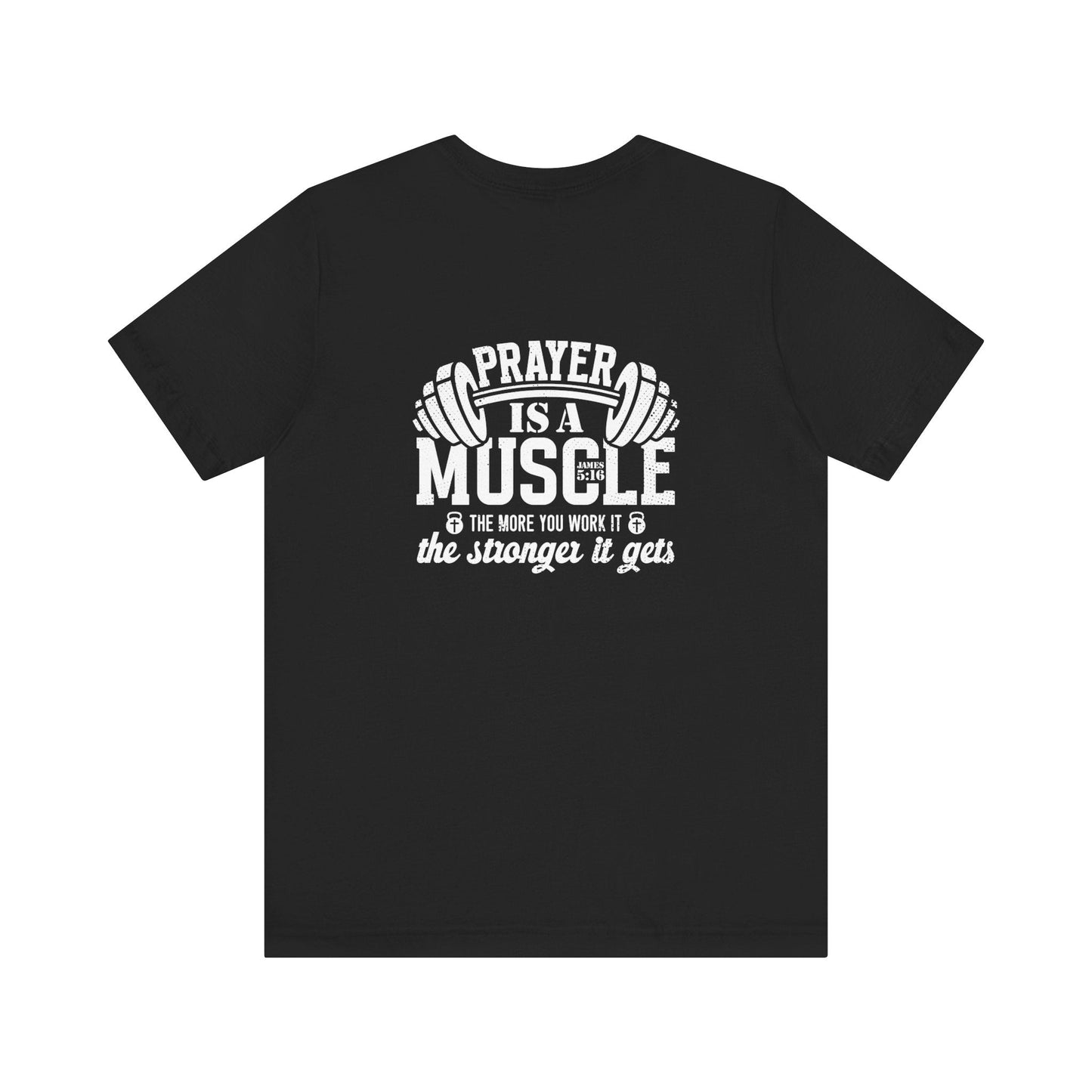 Prayer is a muscle T-Shirt - T-Shirt - Nazareth Treasures