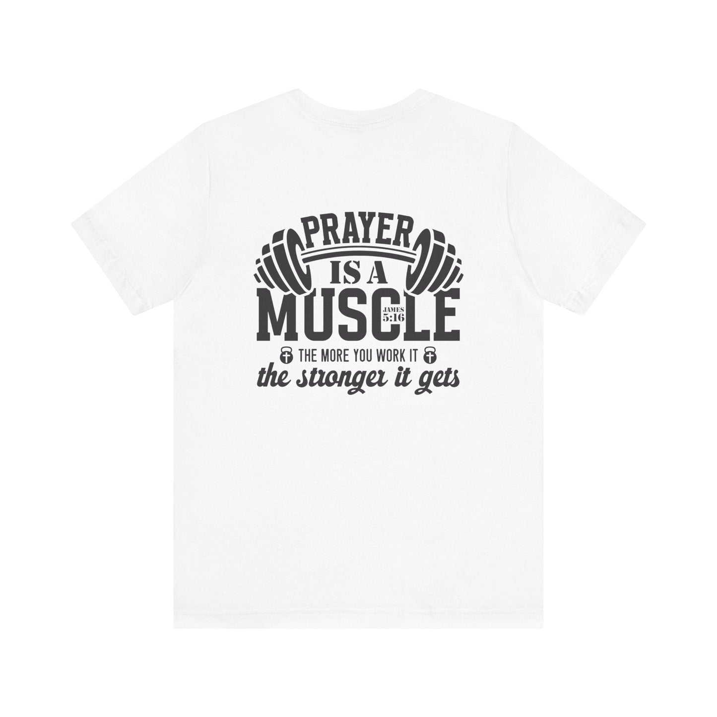 Prayer is a muscle T-Shirt - T-Shirt - Nazareth Treasures