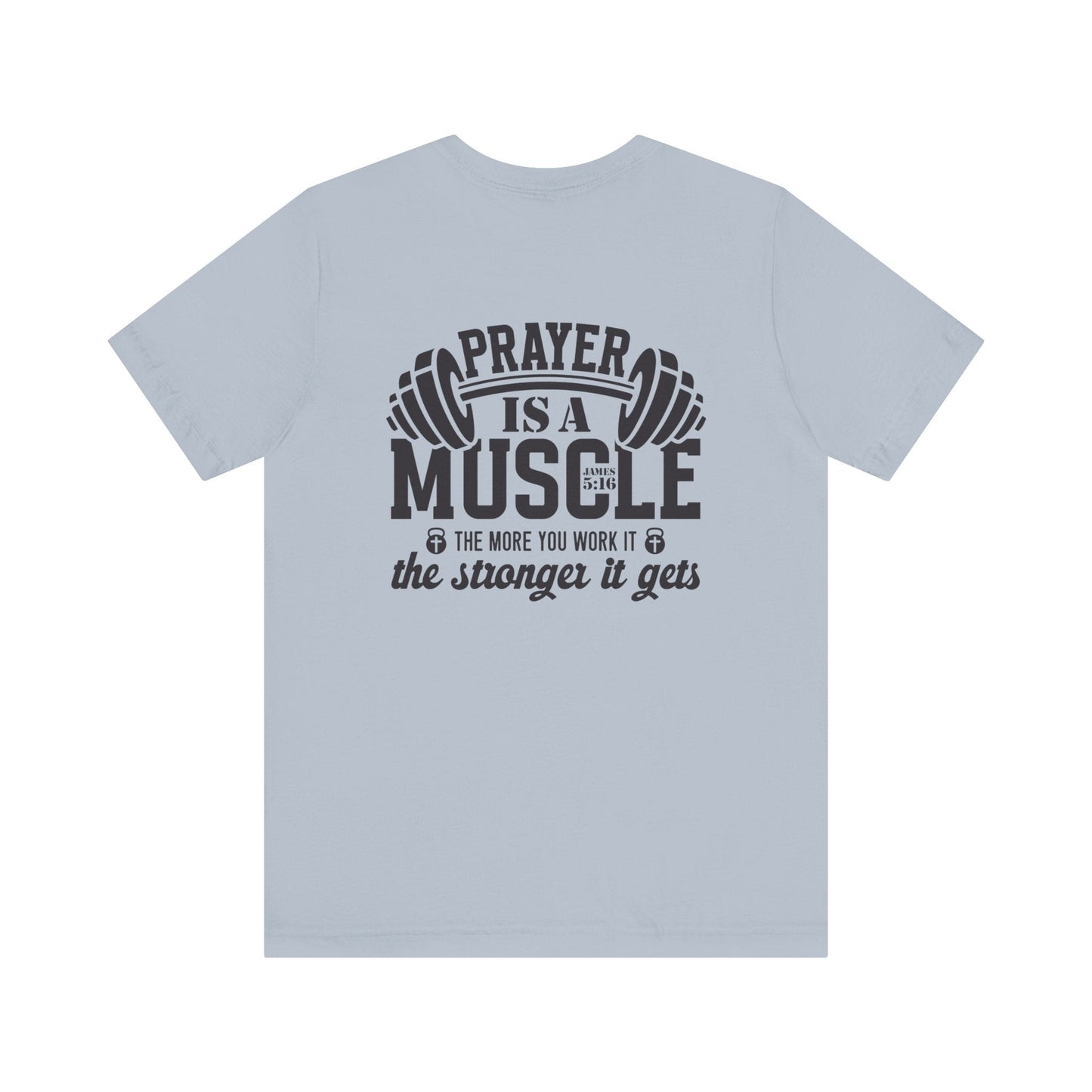 Prayer is a muscle T-Shirt - T-Shirt - Nazareth Treasures