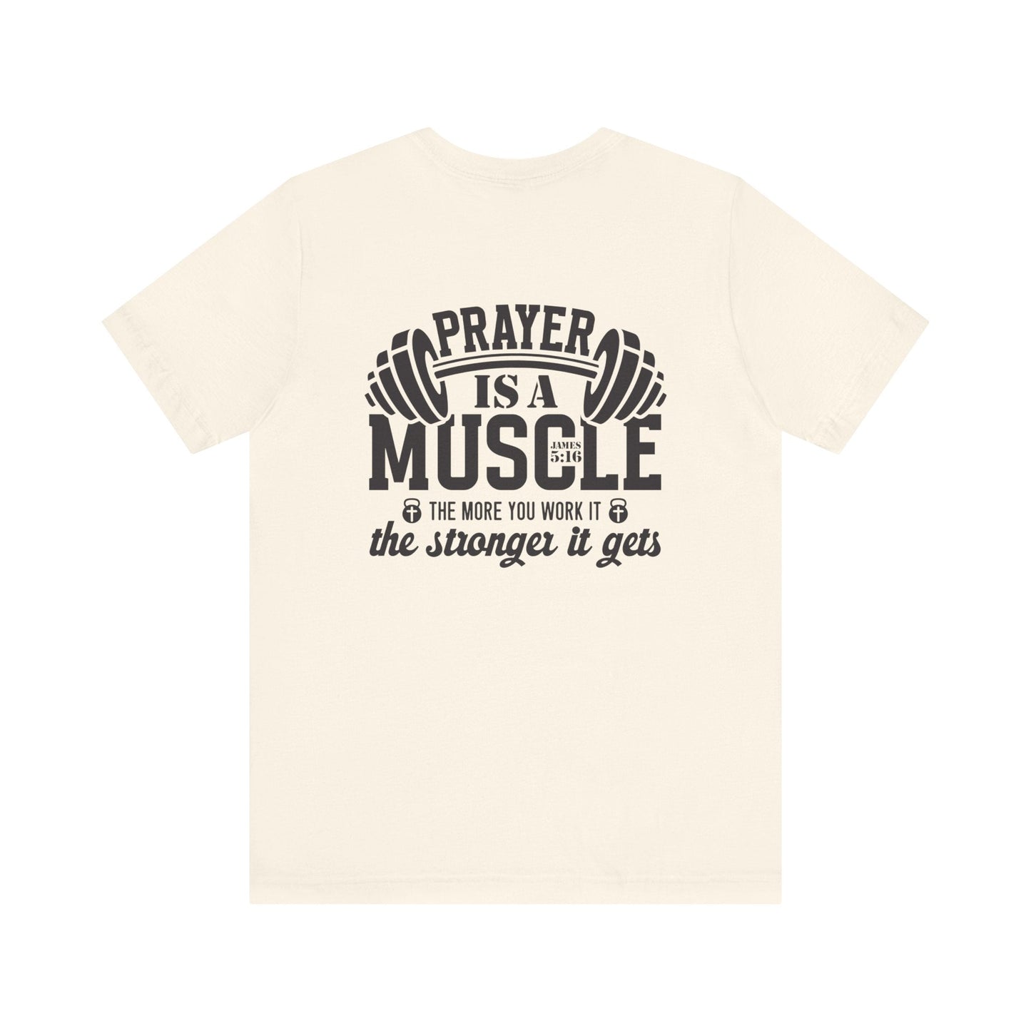 Prayer is a muscle T-Shirt - T-Shirt - Nazareth Treasures