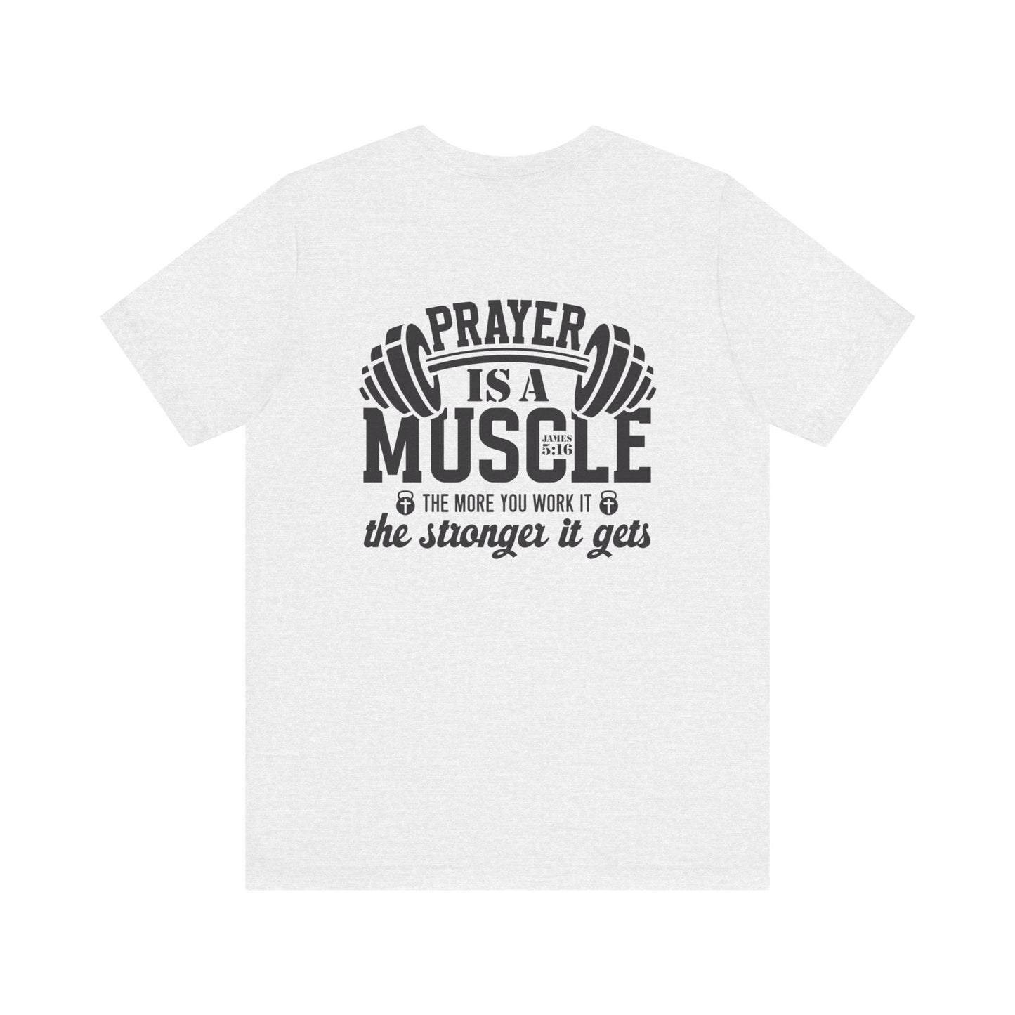 Prayer is a muscle T-Shirt - T-Shirt - Nazareth Treasures