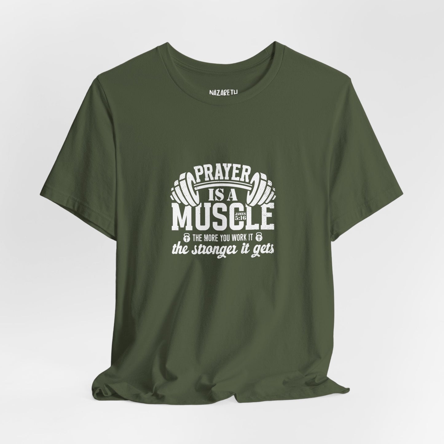 Prayer is a muscle T-Shirt - T-Shirt - Nazareth Treasures