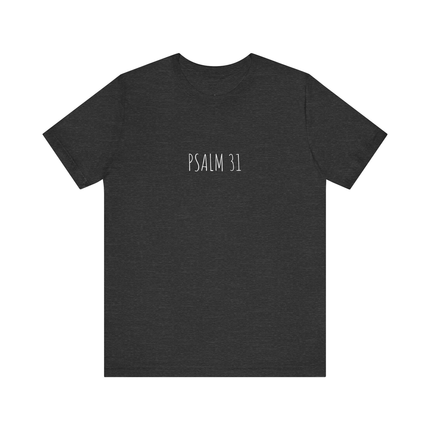 PSALM 31 - Unisex T-Shirt - T-Shirt - Nazareth Treasures