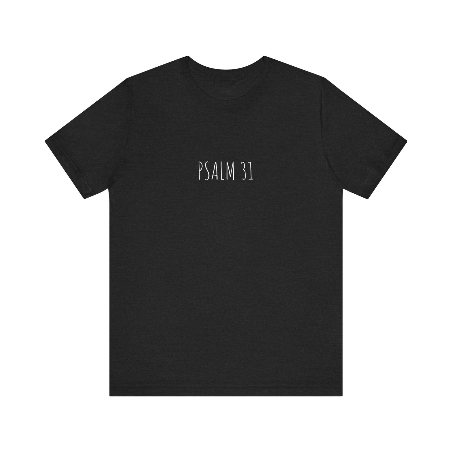PSALM 31 - Unisex T-Shirt - T-Shirt - Nazareth Treasures