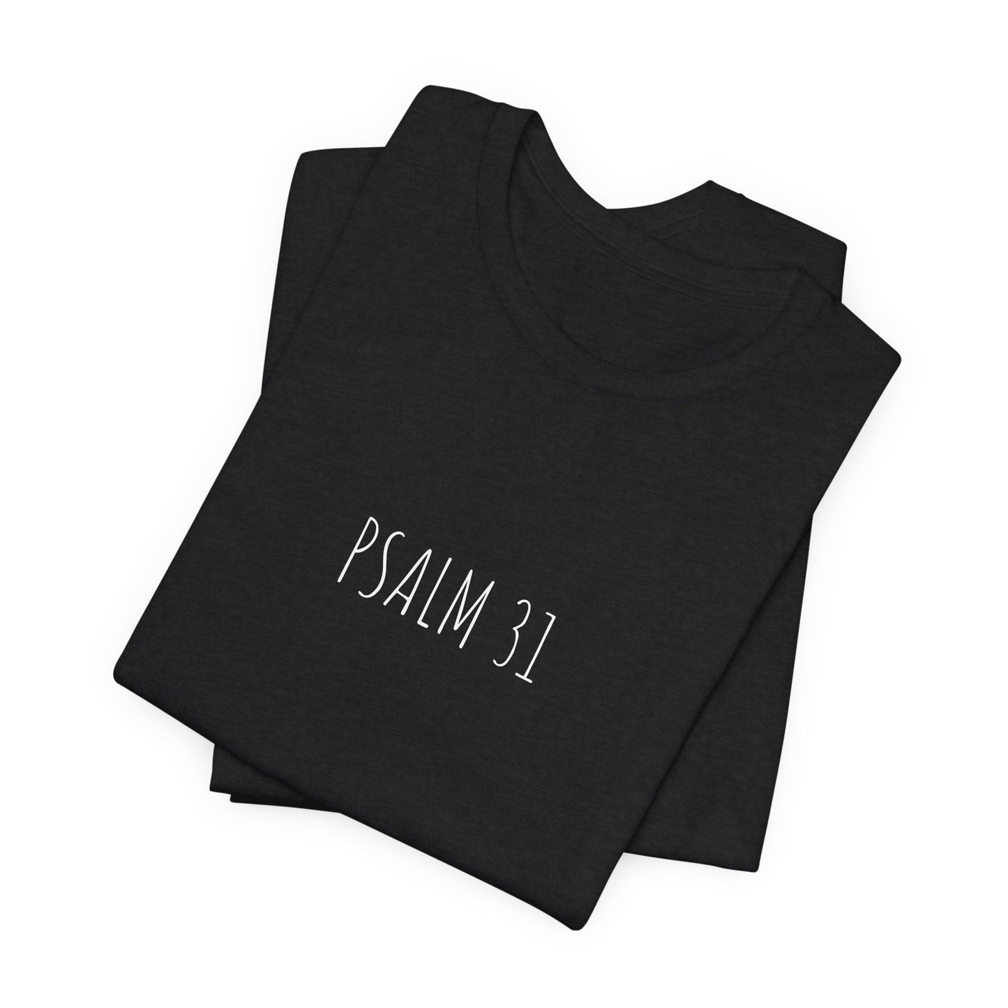 PSALM 31 - Unisex T-Shirt - T-Shirt - Nazareth Treasures