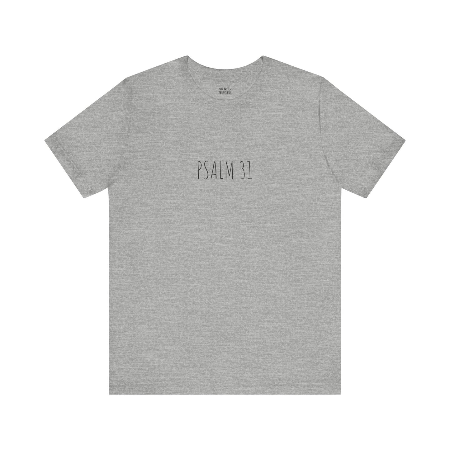PSALM 31 - Unisex T-Shirt - T-Shirt - Nazareth Treasures