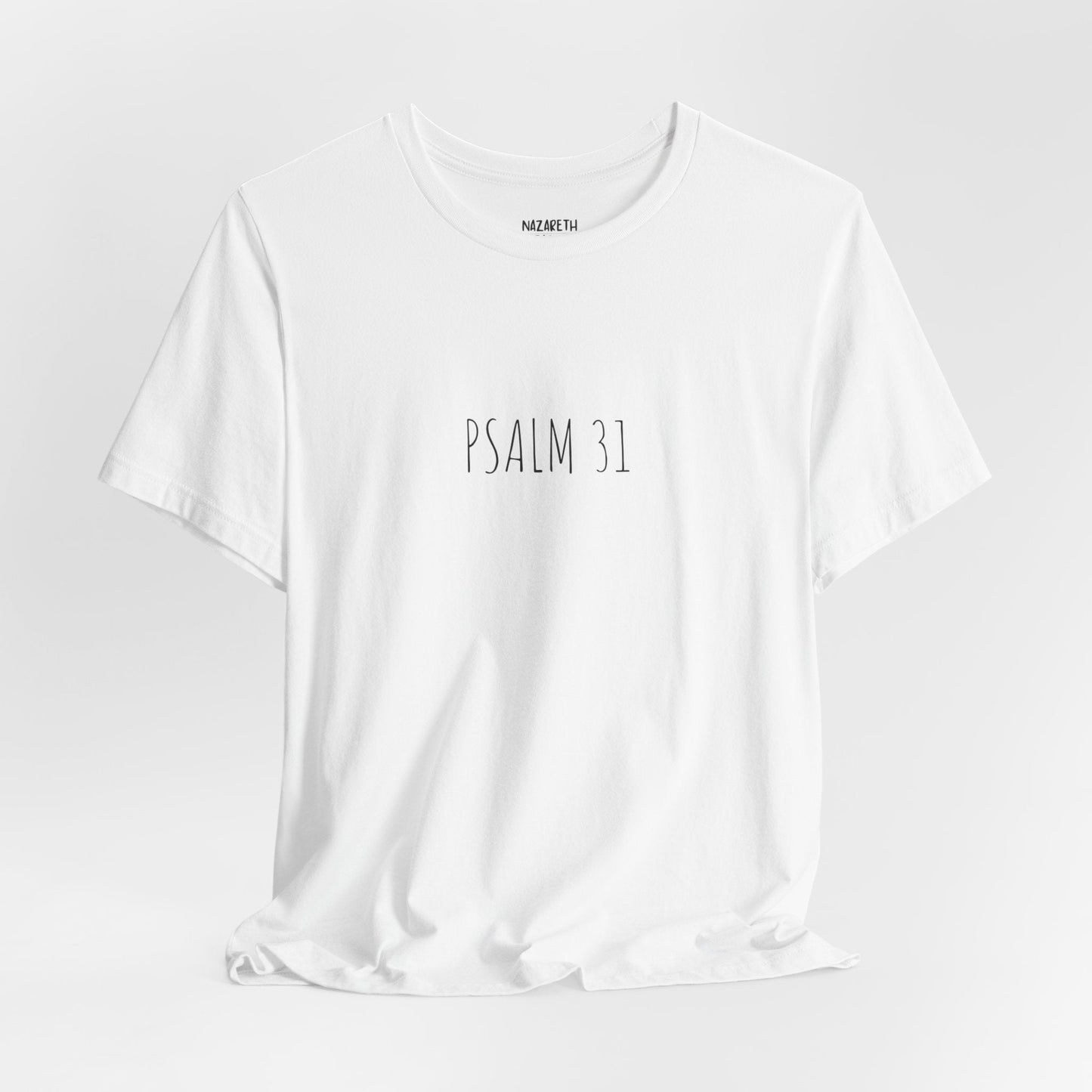 PSALM 31 - Unisex T-Shirt - T-Shirt - Nazareth Treasures