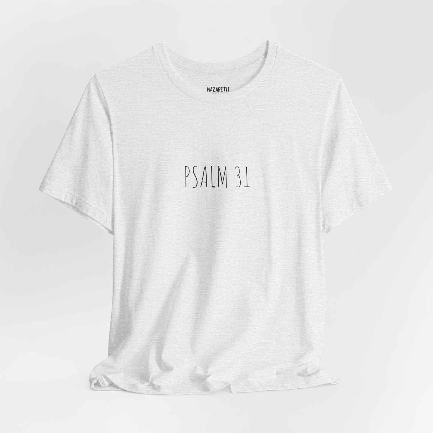PSALM 31 - Unisex T-Shirt - T-Shirt - Nazareth Treasures