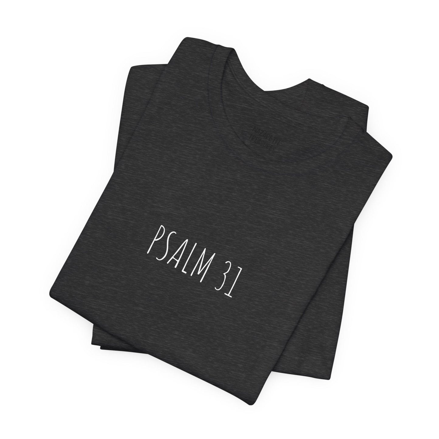 PSALM 31 - Unisex T-Shirt - T-Shirt - Nazareth Treasures