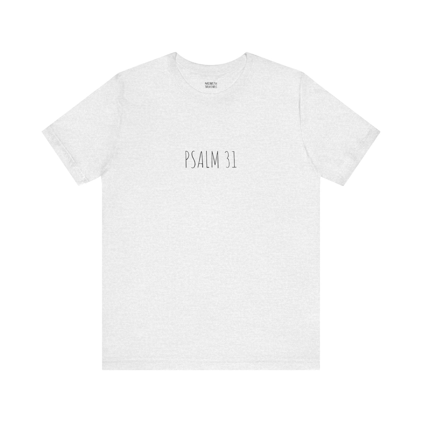 PSALM 31 - Unisex T-Shirt - T-Shirt - Nazareth Treasures