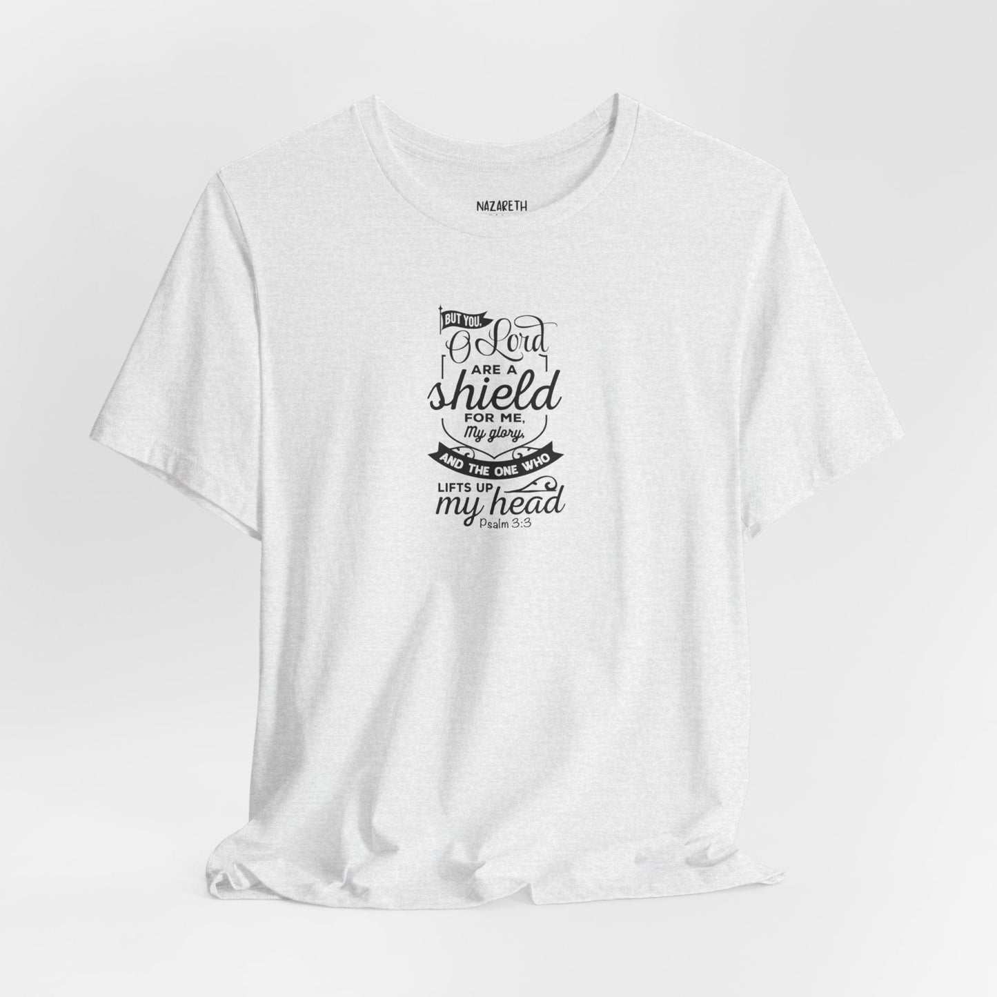 Psalm 3:3 But You, O LORD, are a shield - Unisex T-Shirt - T-Shirt - Nazareth Treasures
