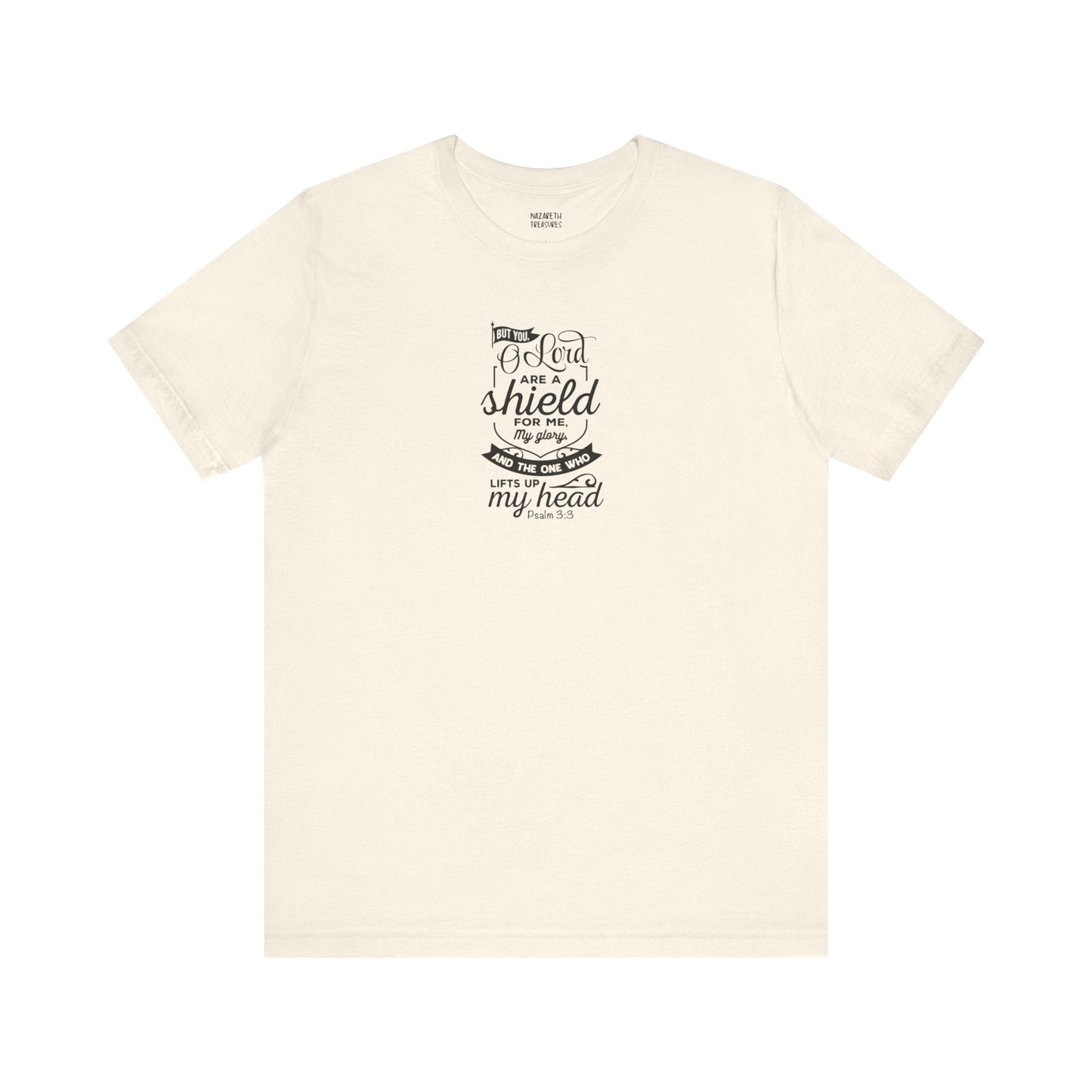 Psalm 3:3 But You, O LORD, are a shield - Unisex T-Shirt - T-Shirt - Nazareth Treasures