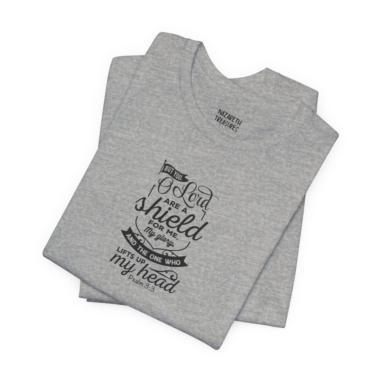 Psalm 3:3 But You, O LORD, are a shield - Unisex T-Shirt - T-Shirt - Nazareth Treasures