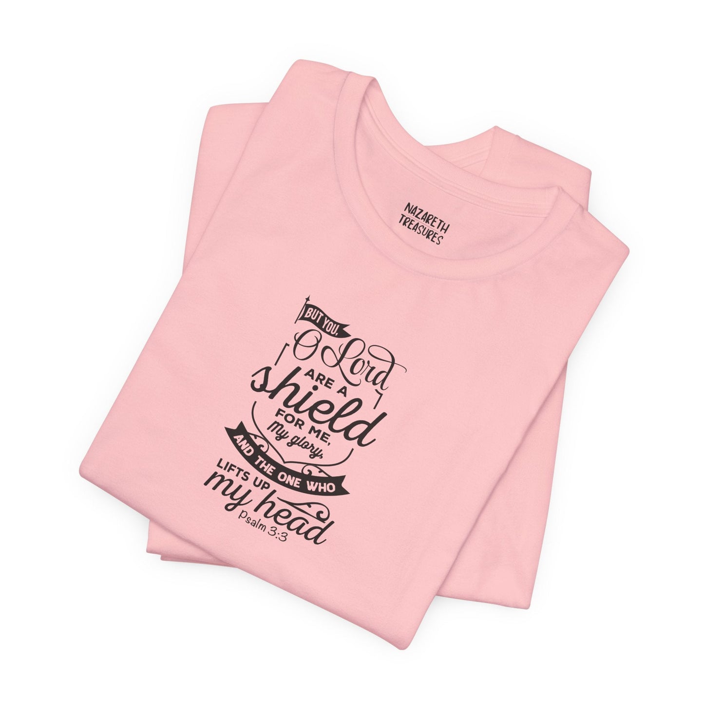 Psalm 3:3 But You, O LORD, are a shield - Unisex T-Shirt - T-Shirt - Nazareth Treasures