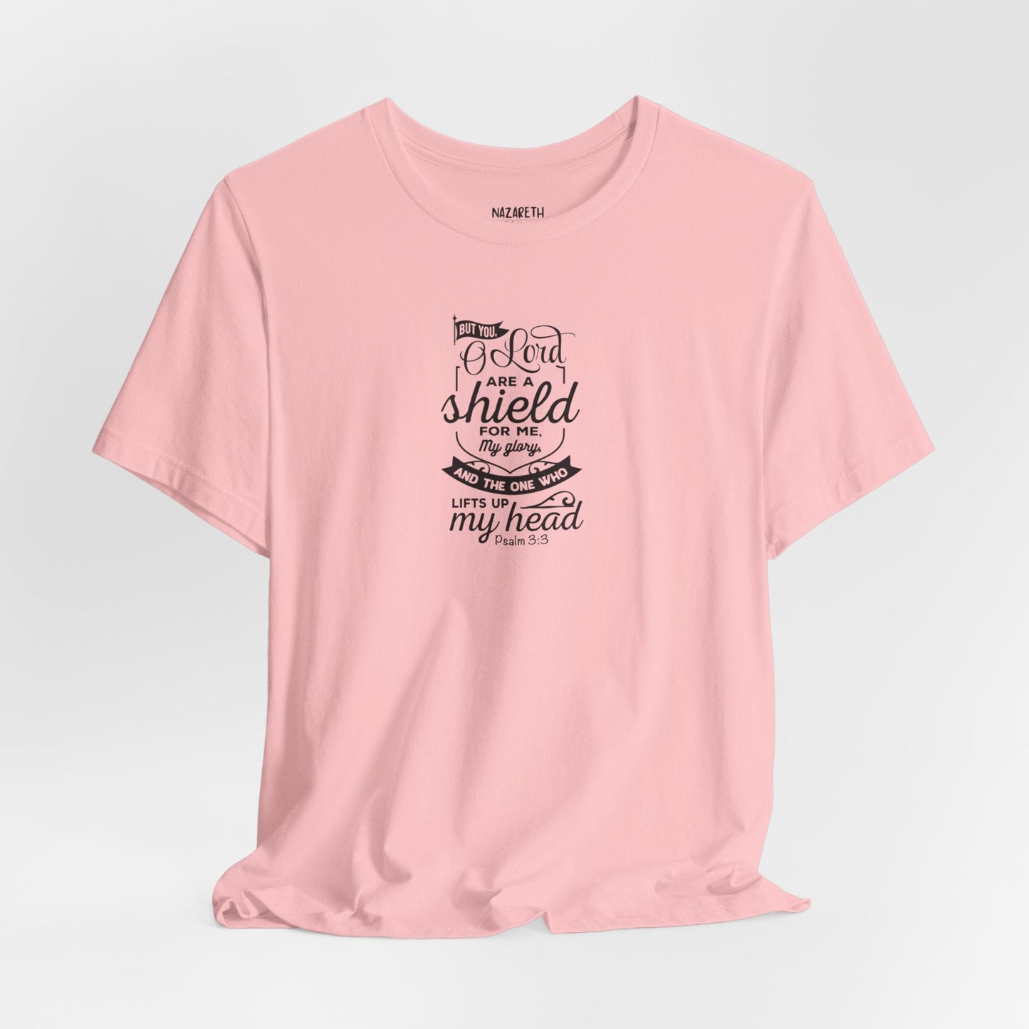 Psalm 3:3 But You, O LORD, are a shield - Unisex T-Shirt - T-Shirt - Nazareth Treasures
