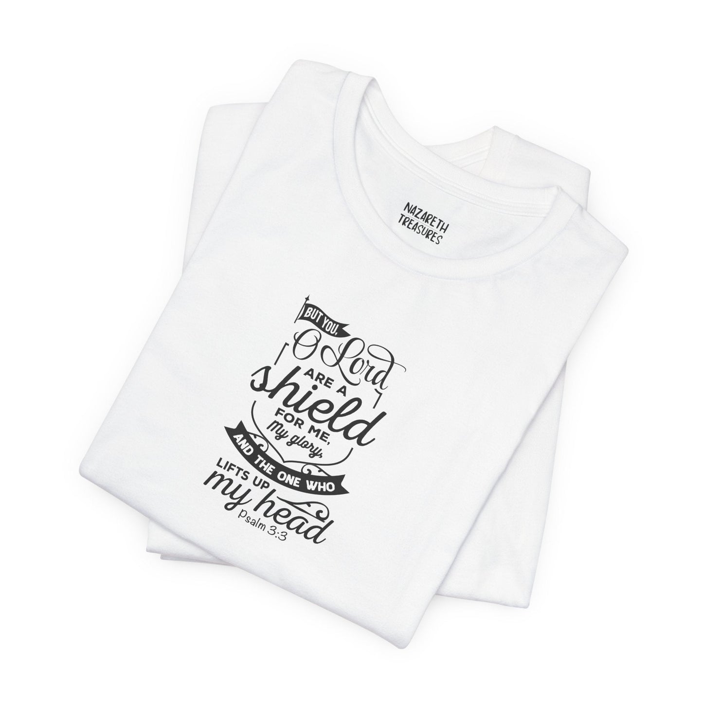 Psalm 3:3 But You, O LORD, are a shield - Unisex T-Shirt - T-Shirt - Nazareth Treasures