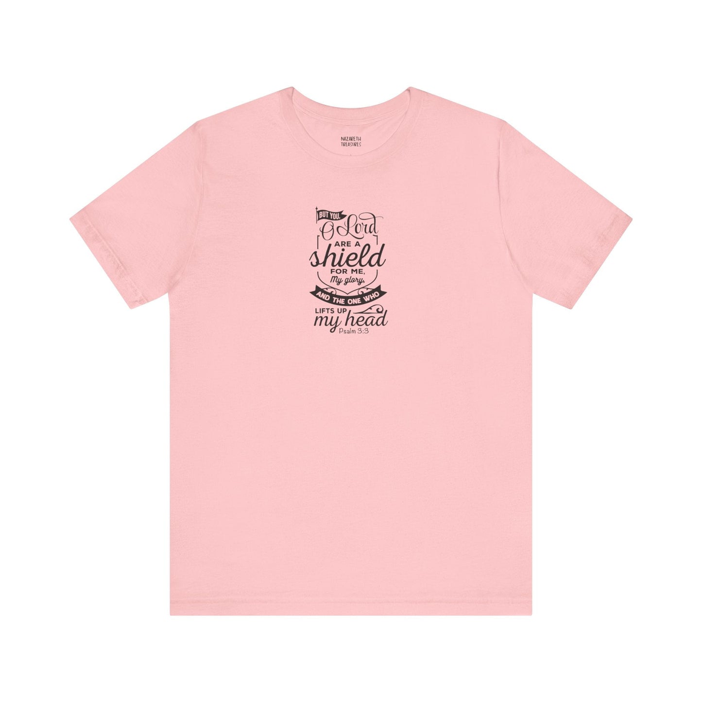 Psalm 3:3 But You, O LORD, are a shield - Unisex T-Shirt - T-Shirt - Nazareth Treasures