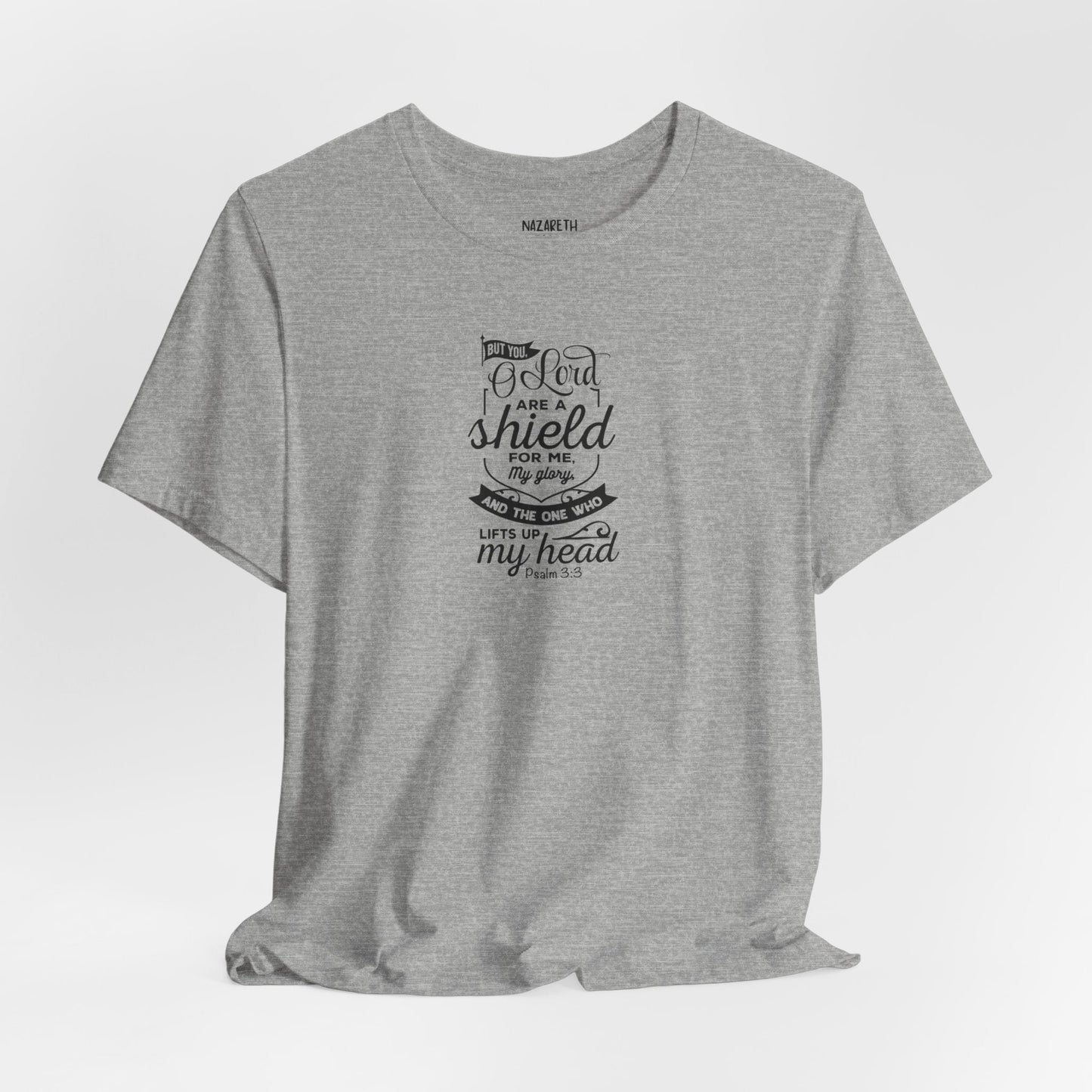 Psalm 3:3 But You, O LORD, are a shield - Unisex T-Shirt - T-Shirt - Nazareth Treasures