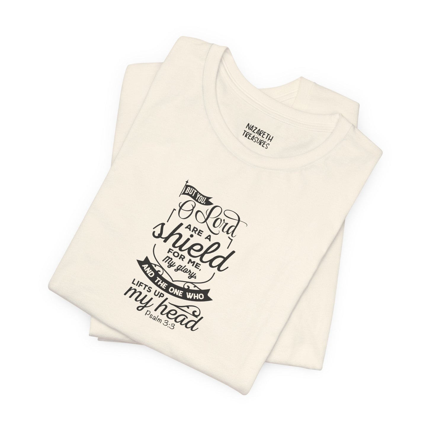 Psalm 3:3 But You, O LORD, are a shield - Unisex T-Shirt - T-Shirt - Nazareth Treasures