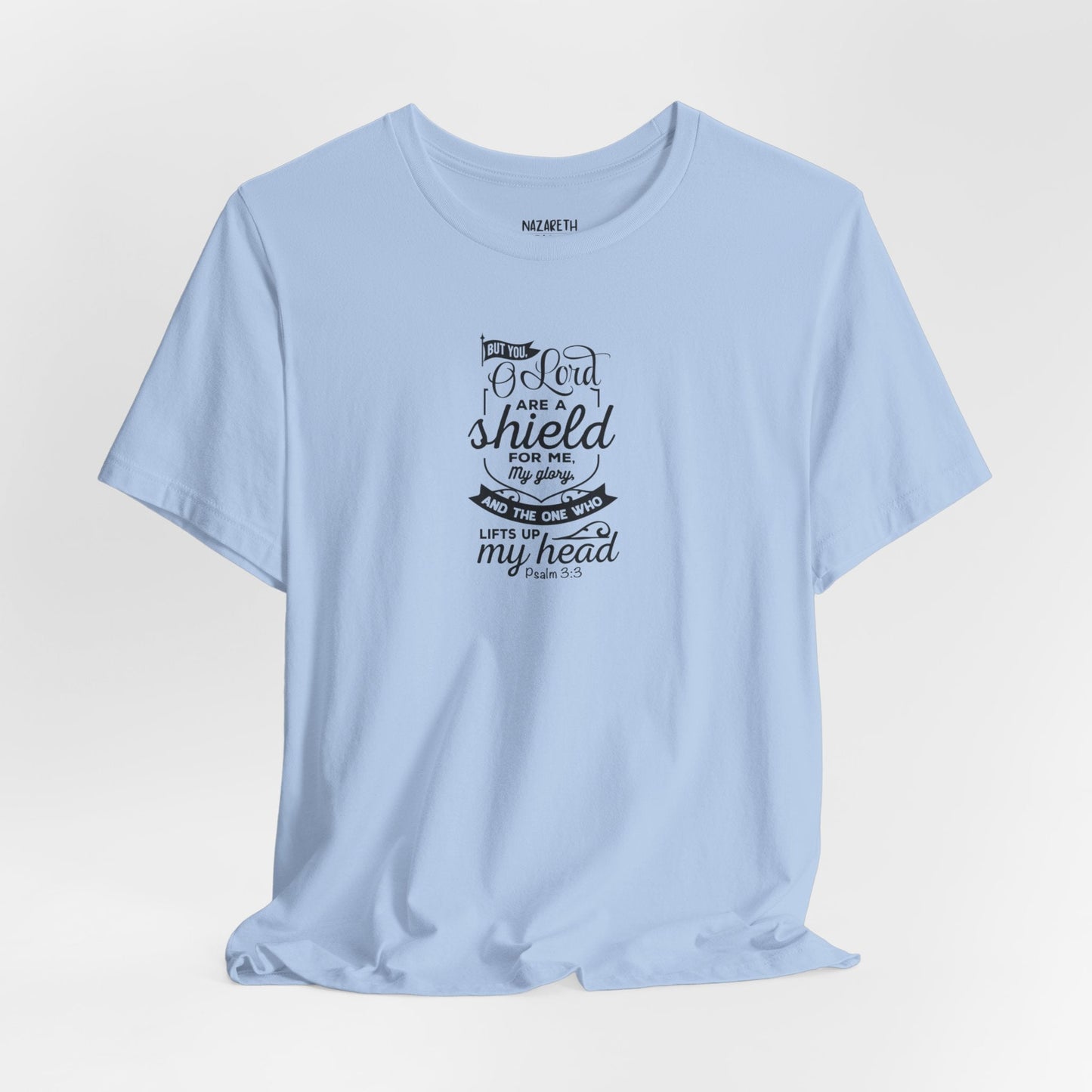 Psalm 3:3 But You, O LORD, are a shield - Unisex T-Shirt - T-Shirt - Nazareth Treasures