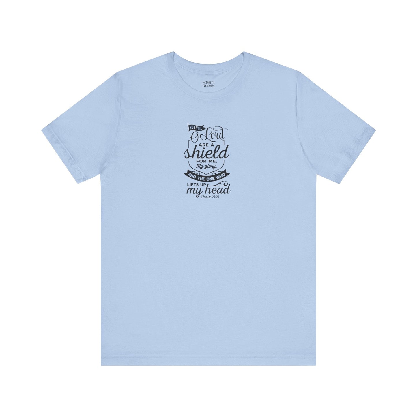 Psalm 3:3 But You, O LORD, are a shield - Unisex T-Shirt - T-Shirt - Nazareth Treasures