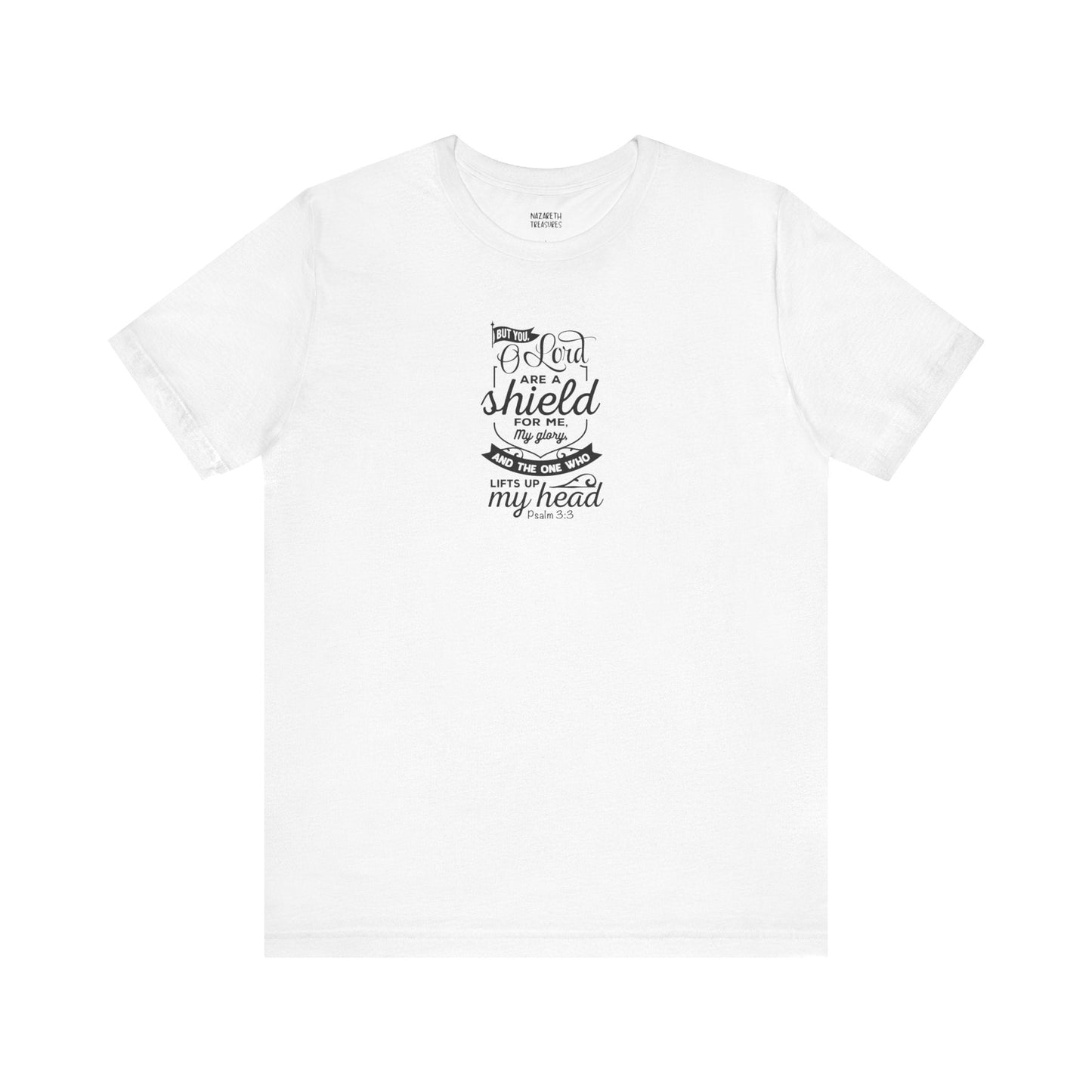Psalm 3:3 But You, O LORD, are a shield - Unisex T-Shirt - T-Shirt - Nazareth Treasures