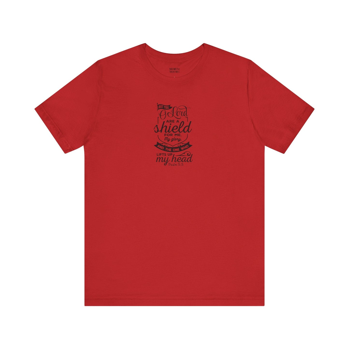 Psalm 3:3 But You, O LORD, are a shield - Unisex T-Shirt - T-Shirt - Nazareth Treasures