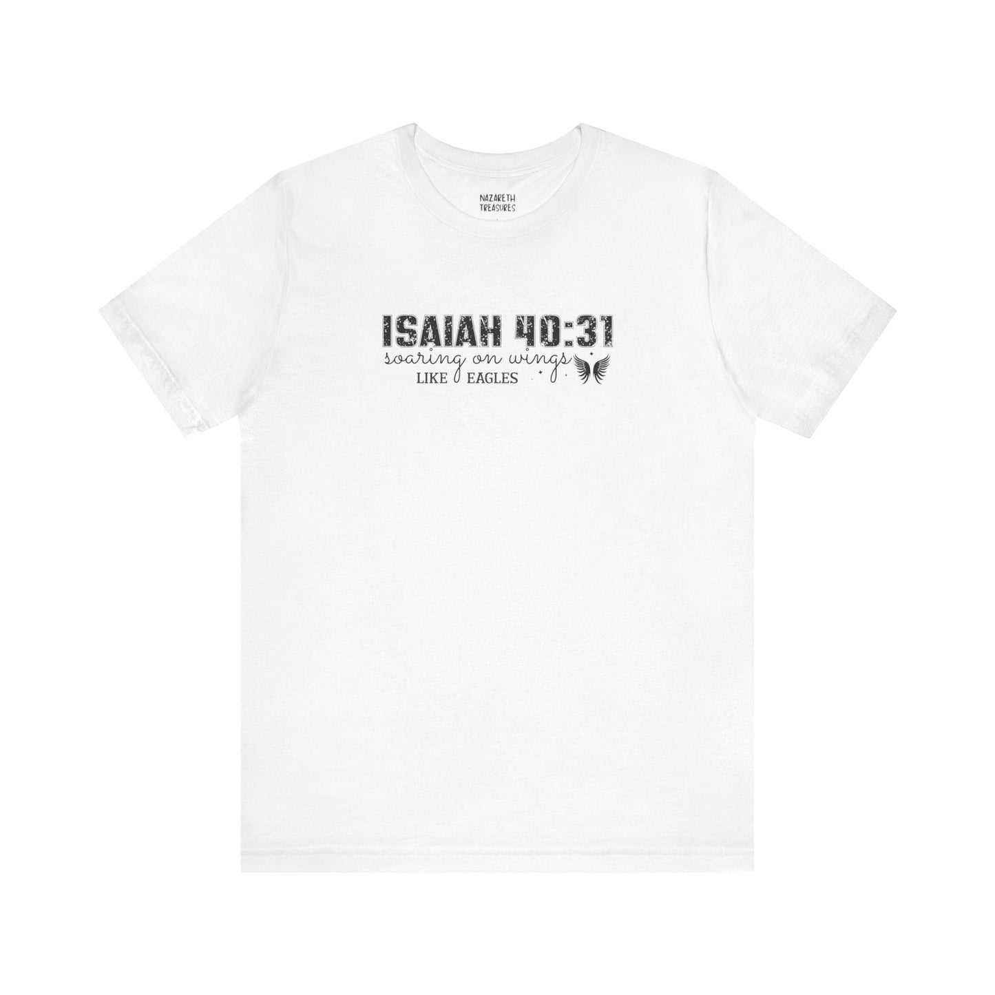 Soaring on Wings Like Eagles - Isaiah 40:31 - Unisex T-Shirt - T-Shirt - Nazareth Treasures