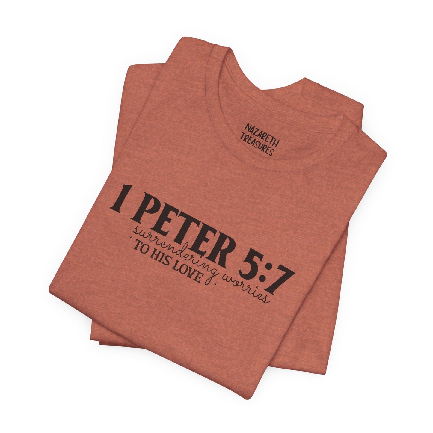 Surrendering Worries to His Love - Peter 5:7 - Unisex T-Shirt - T-Shirt - Nazareth Treasures