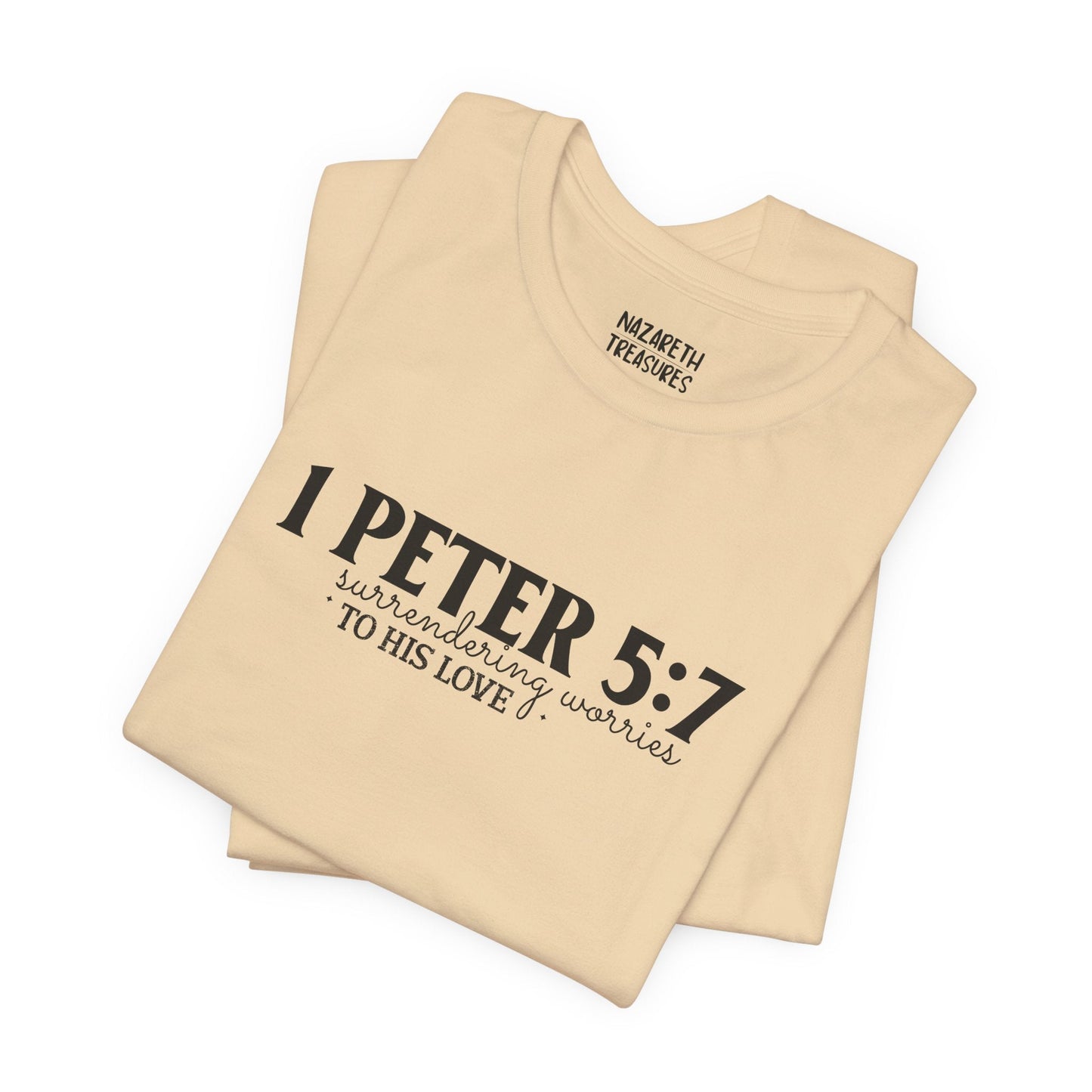 Surrendering Worries to His Love - Peter 5:7 - Unisex T-Shirt - T-Shirt - Nazareth Treasures