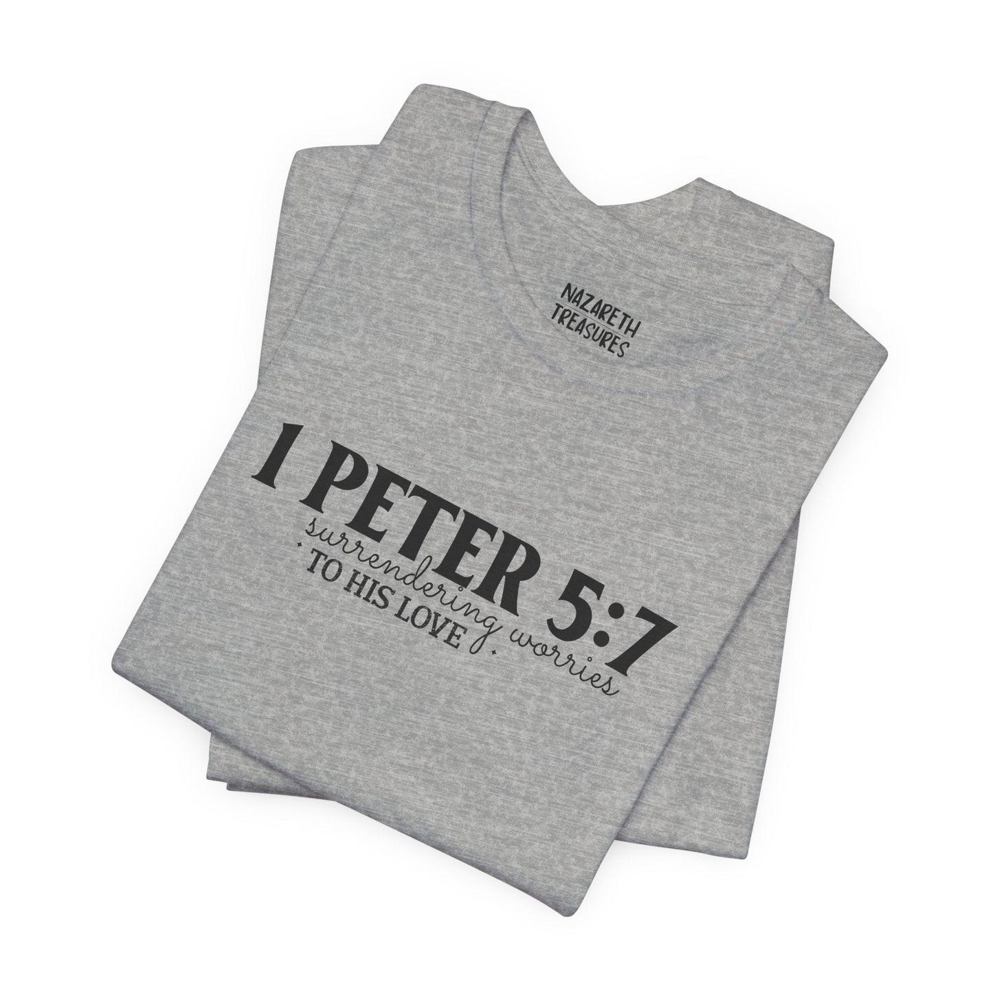 Surrendering Worries to His Love - Peter 5:7 - Unisex T-Shirt - T-Shirt - Nazareth Treasures