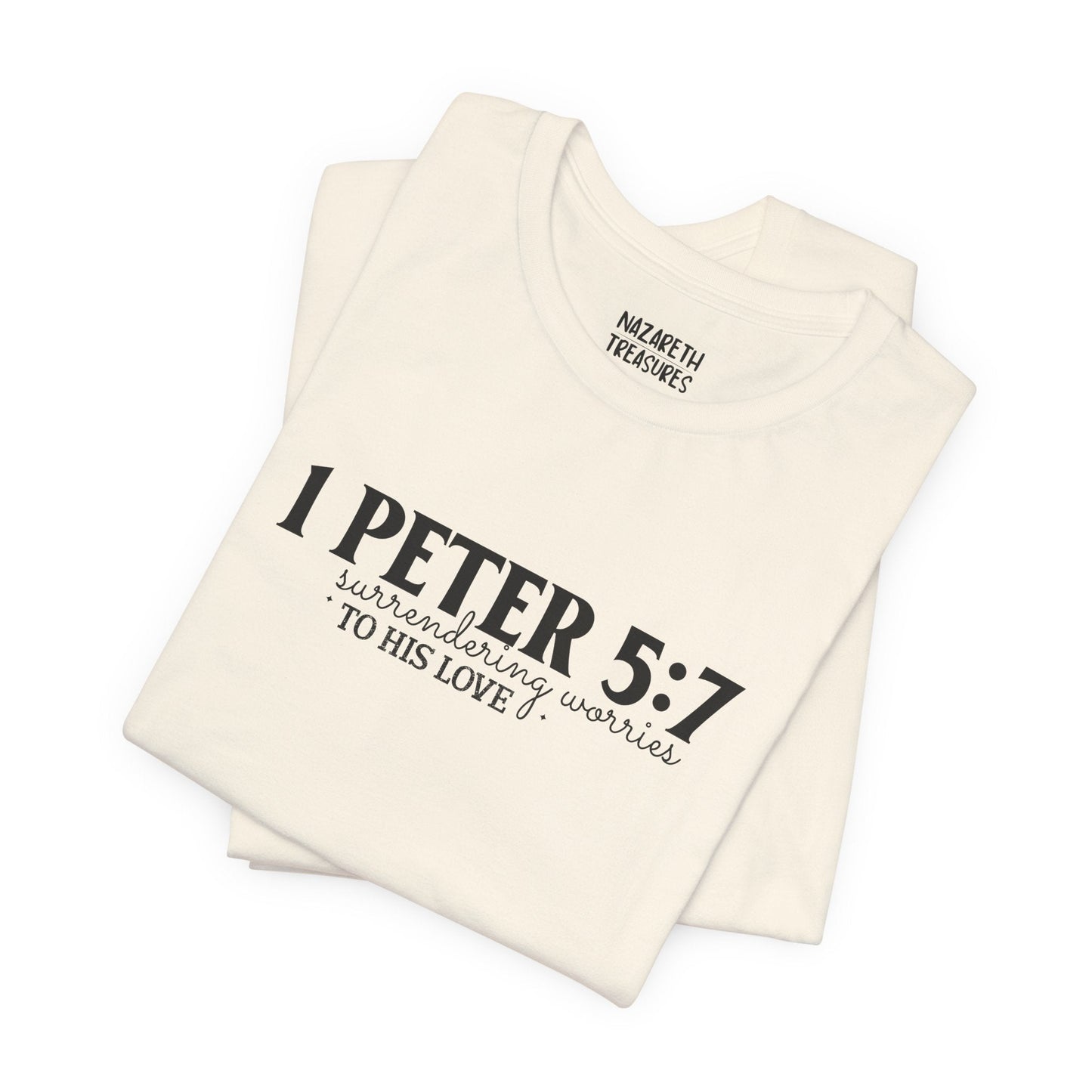 Surrendering Worries to His Love - Peter 5:7 - Unisex T-Shirt - T-Shirt - Nazareth Treasures