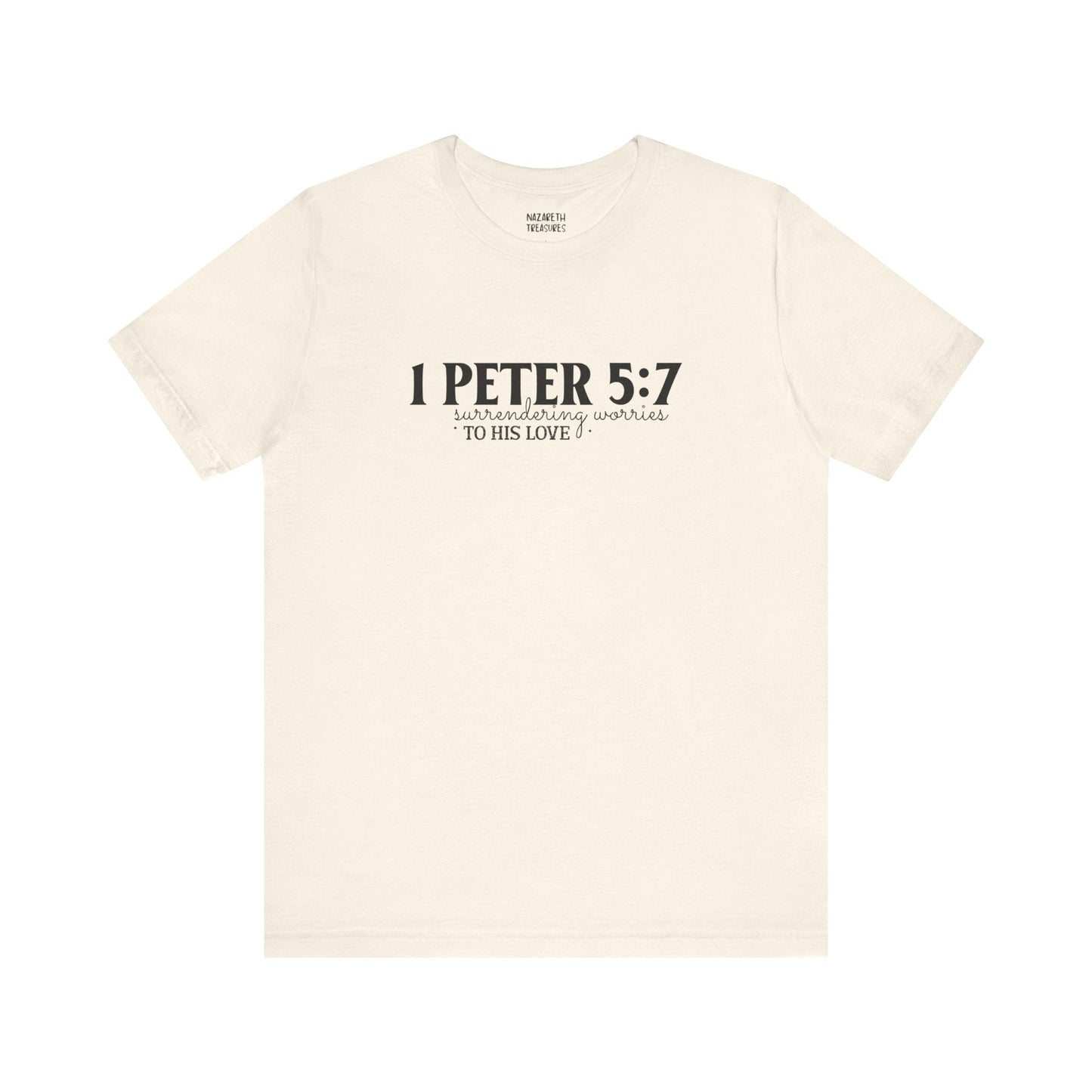 Surrendering Worries to His Love - Peter 5:7 - Unisex T-Shirt - T-Shirt - Nazareth Treasures